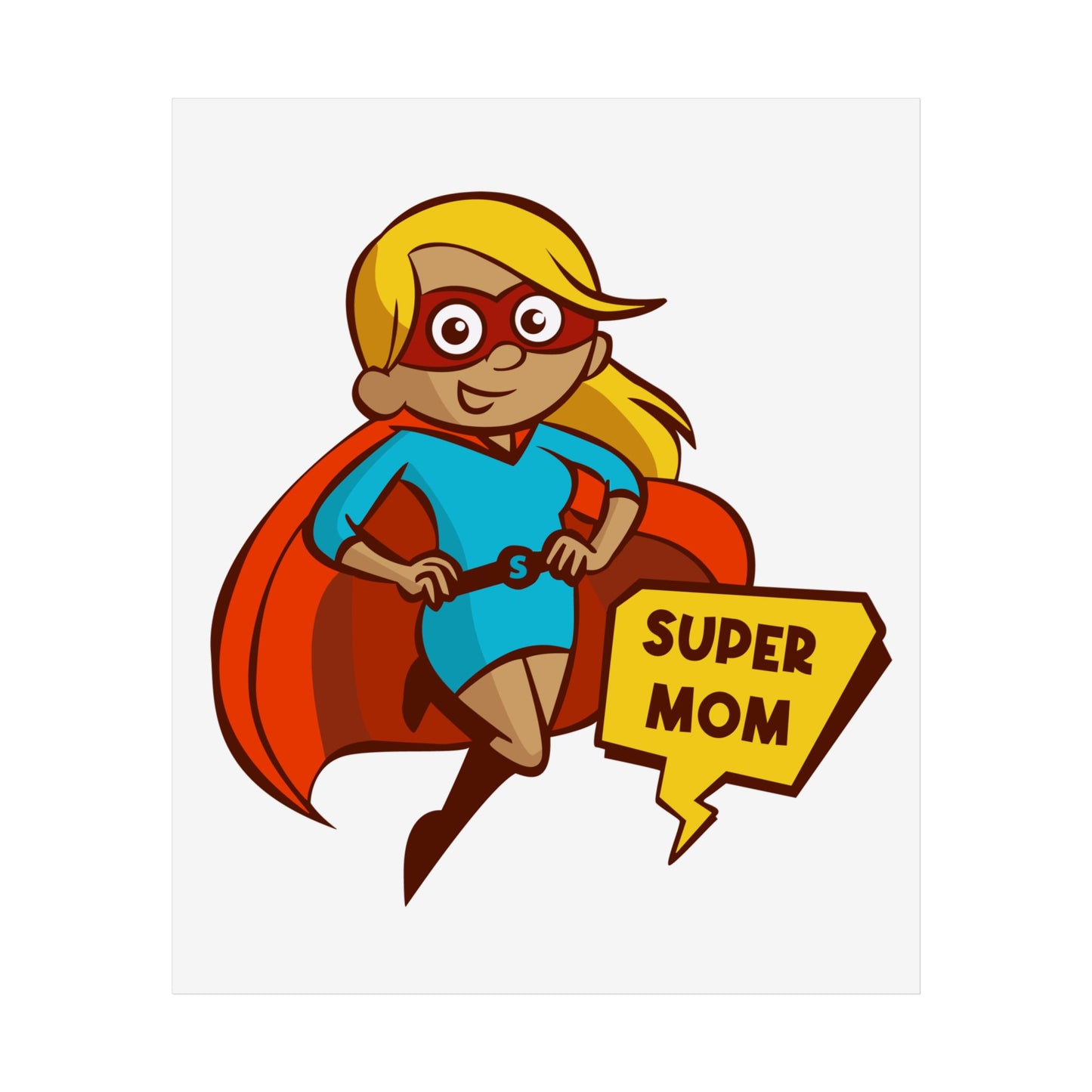 Super Mom Unframed Poster - Inspirational Wall Art