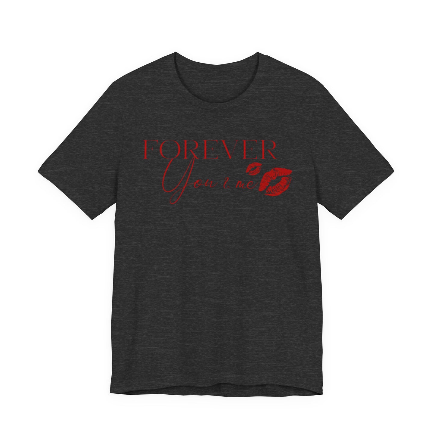 Forever You & Me Kiss Tee — Romantic Script Graphic T-Shirt
