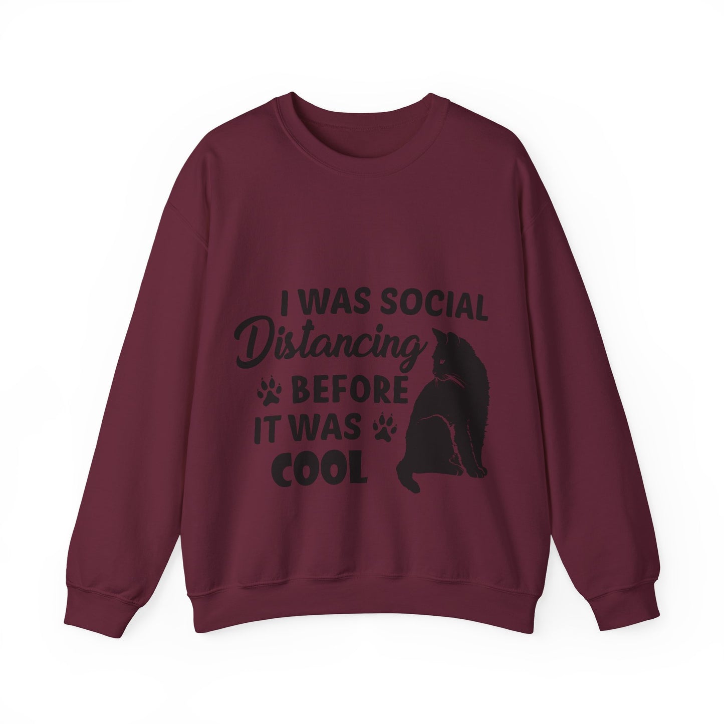 Crewneck Sweatshirt "I Was Social Distancing Before It Was Cool" — Cat Lover Funny Graphic