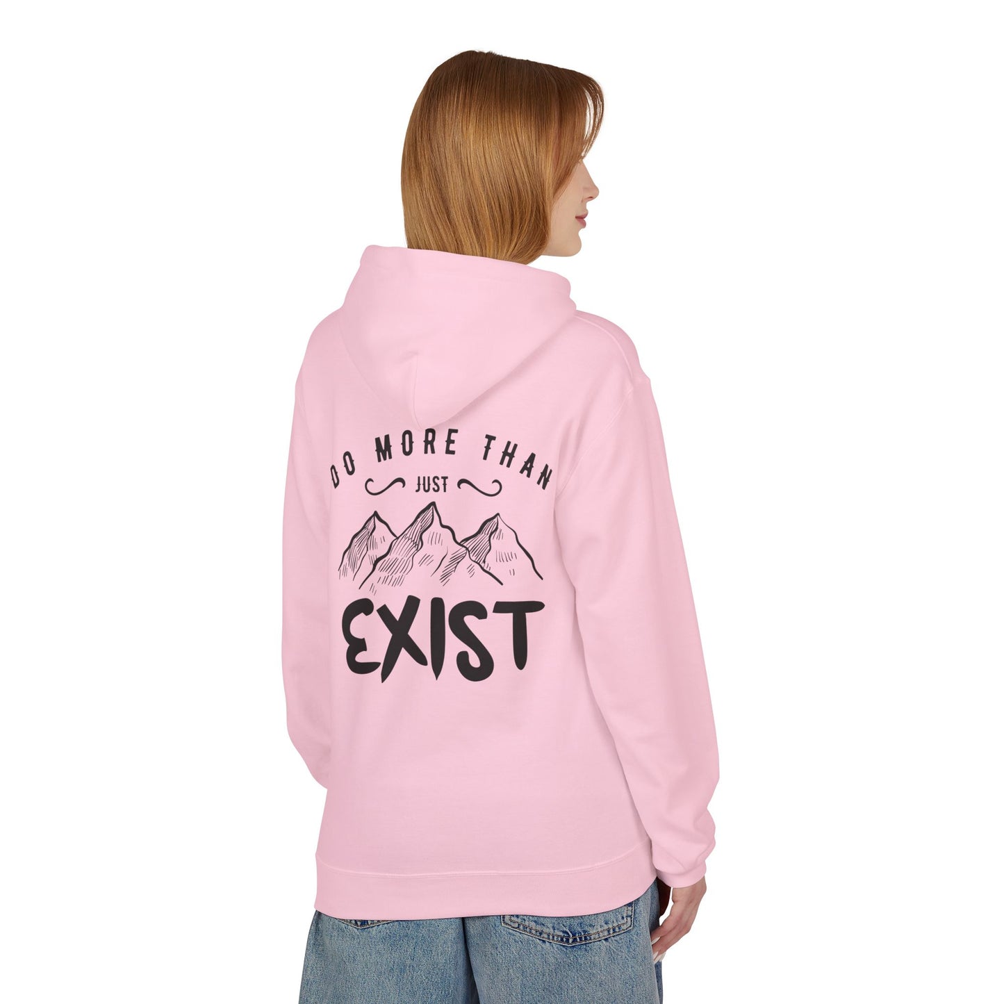 Inspirational Hoodie - Do More Than Just Exist