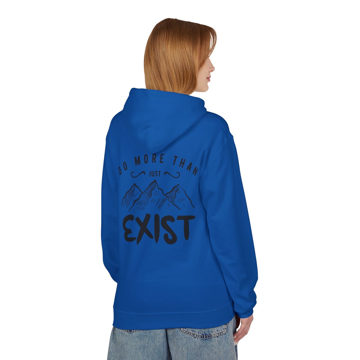 Inspirational Hoodie - Do More Than Just Exist