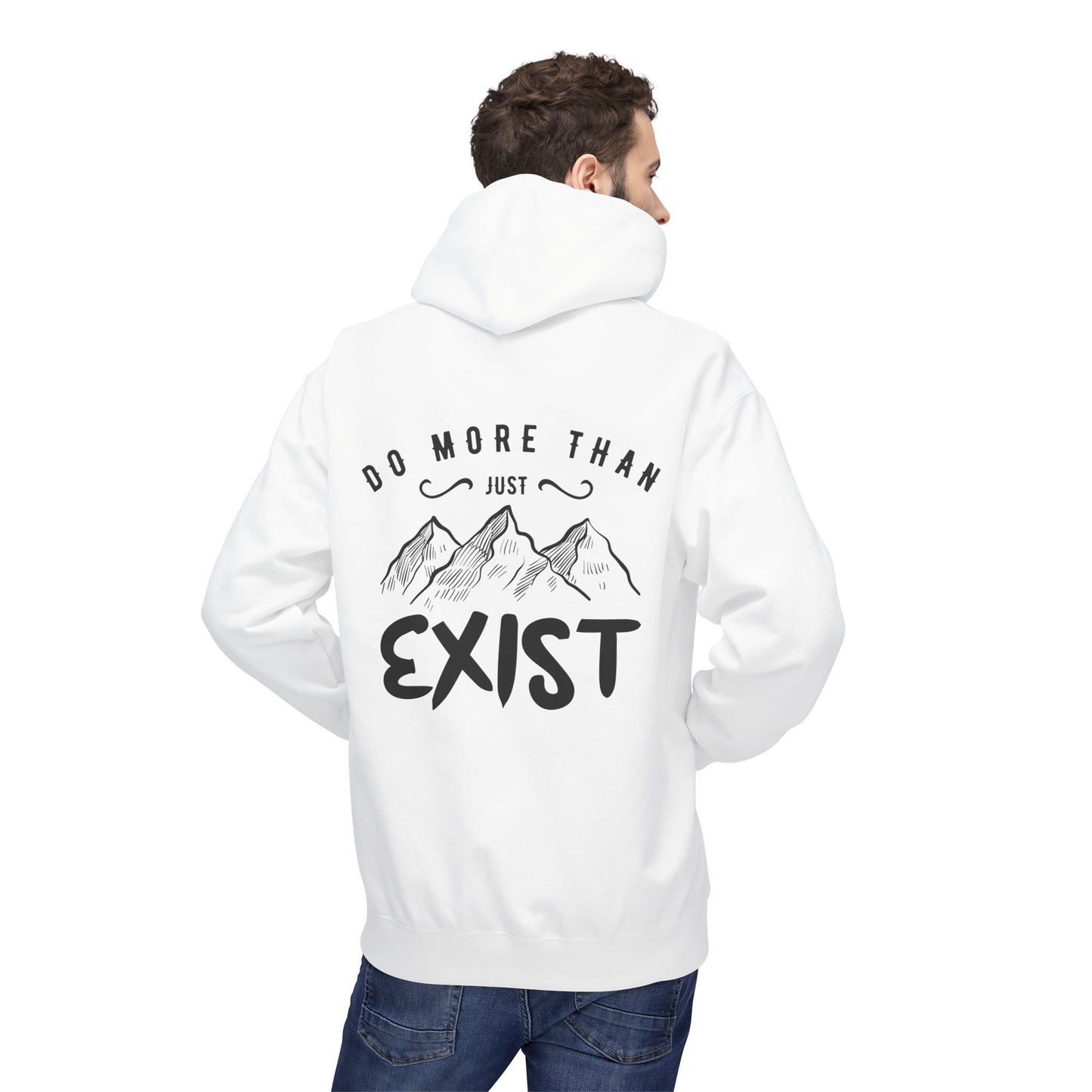 Inspirational Hoodie - Do More Than Just Exist