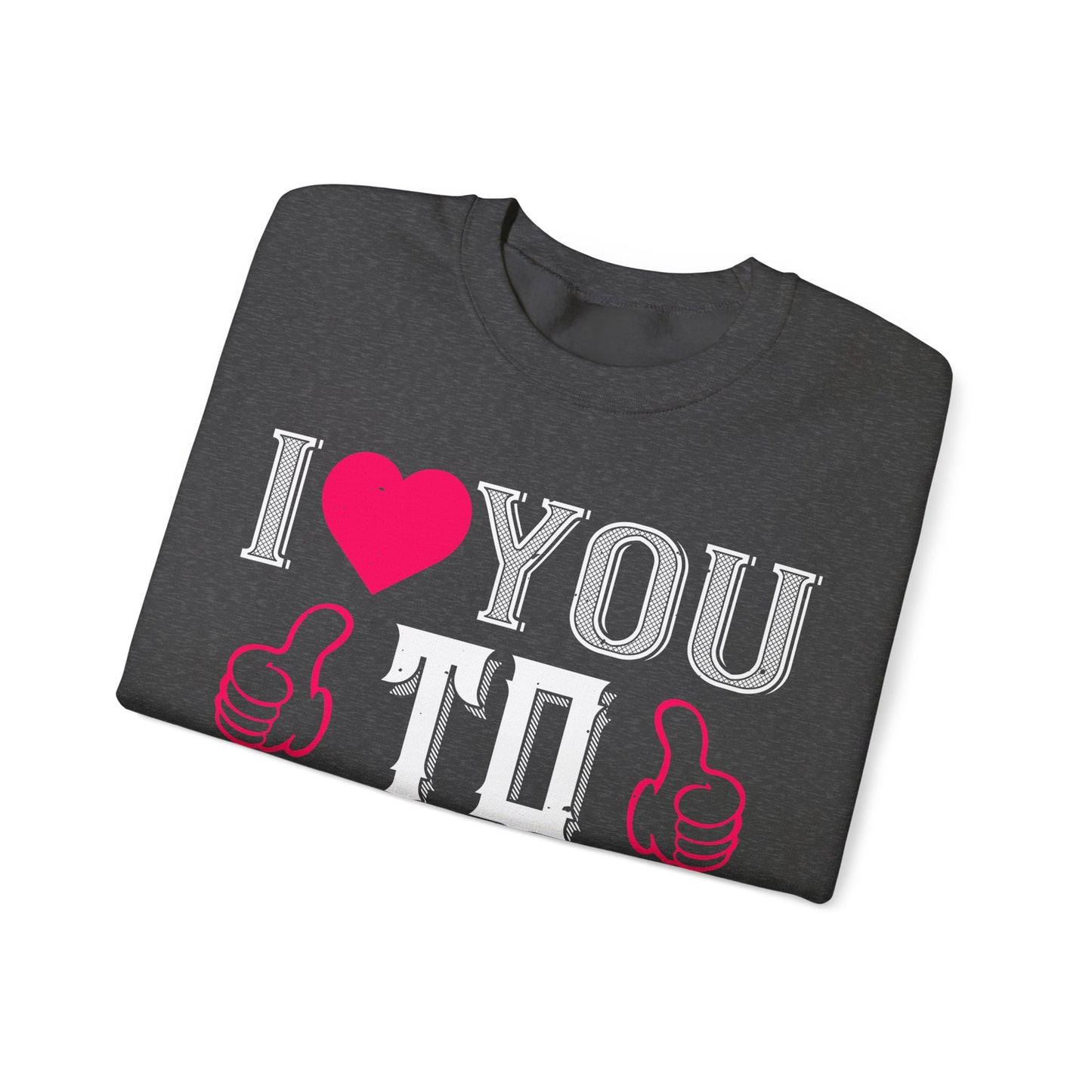I  You to the Moon & Back Sweatshirt — Romantic Valentine's Crewneck