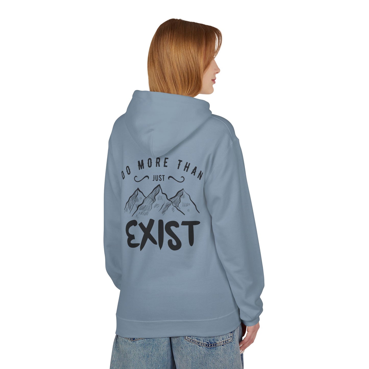 Inspirational Hoodie - Do More Than Just Exist