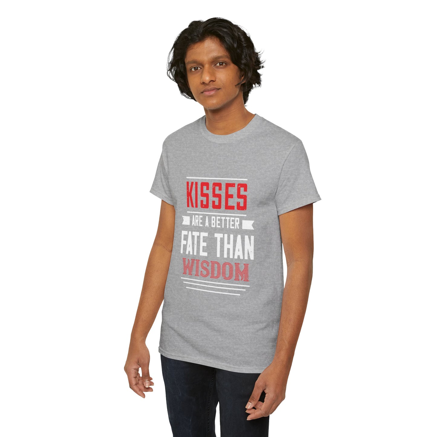 Kisses Are a Better Fate Than Wisdom Unisex T‑Shirt
