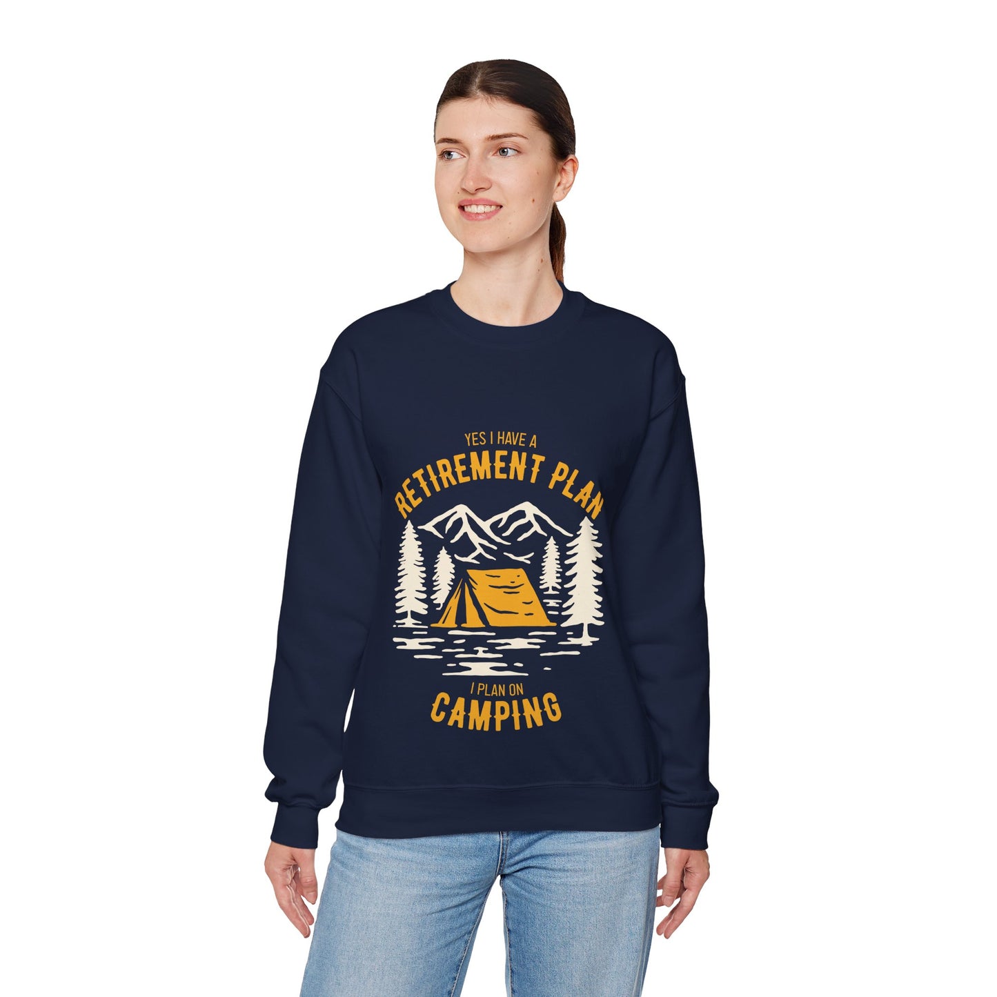 Crewneck Sweatshirt — "Yes I Have a Retirement Plan, I Plan on Camping" Vintage Camping Design