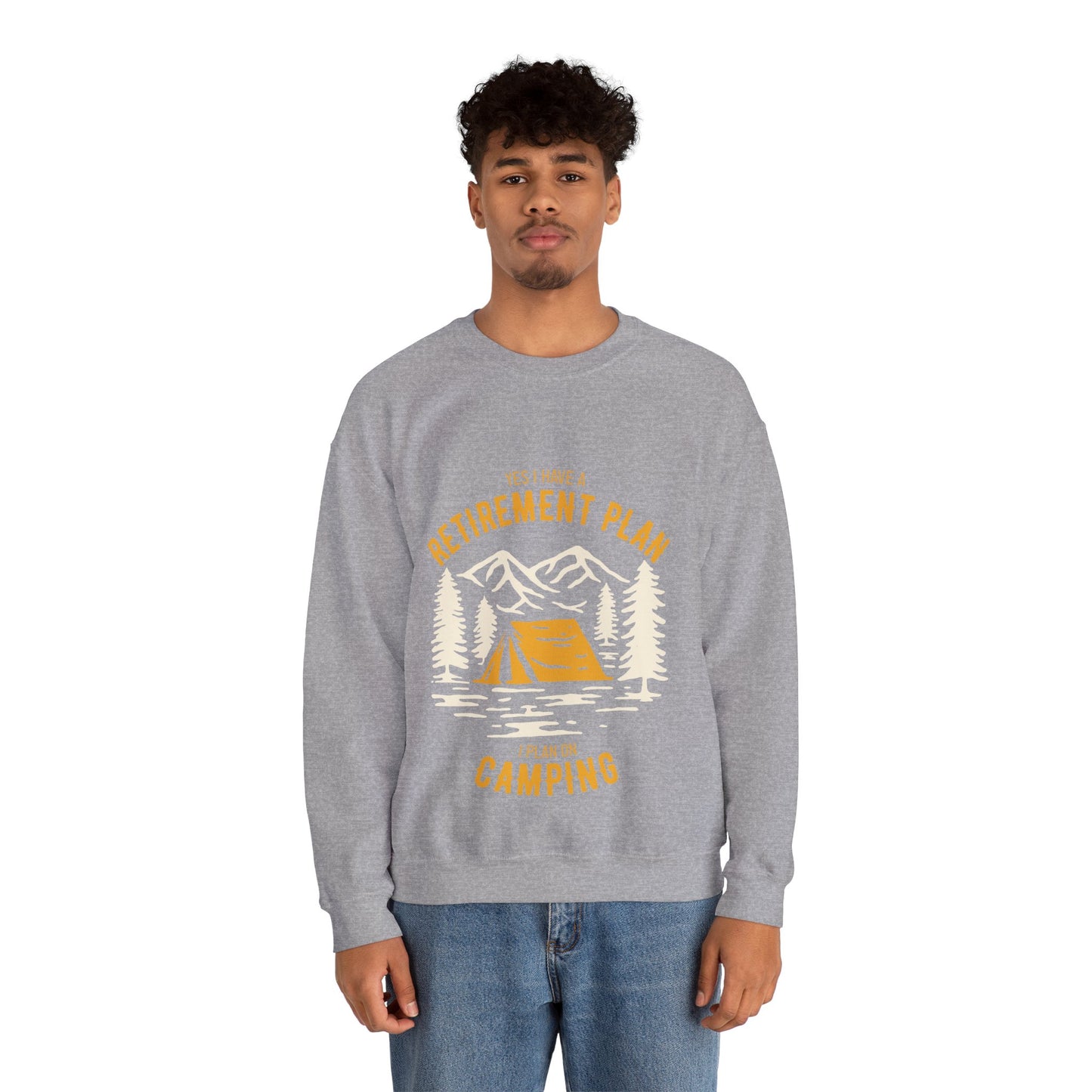 Crewneck Sweatshirt — "Yes I Have a Retirement Plan, I Plan on Camping" Vintage Camping Design