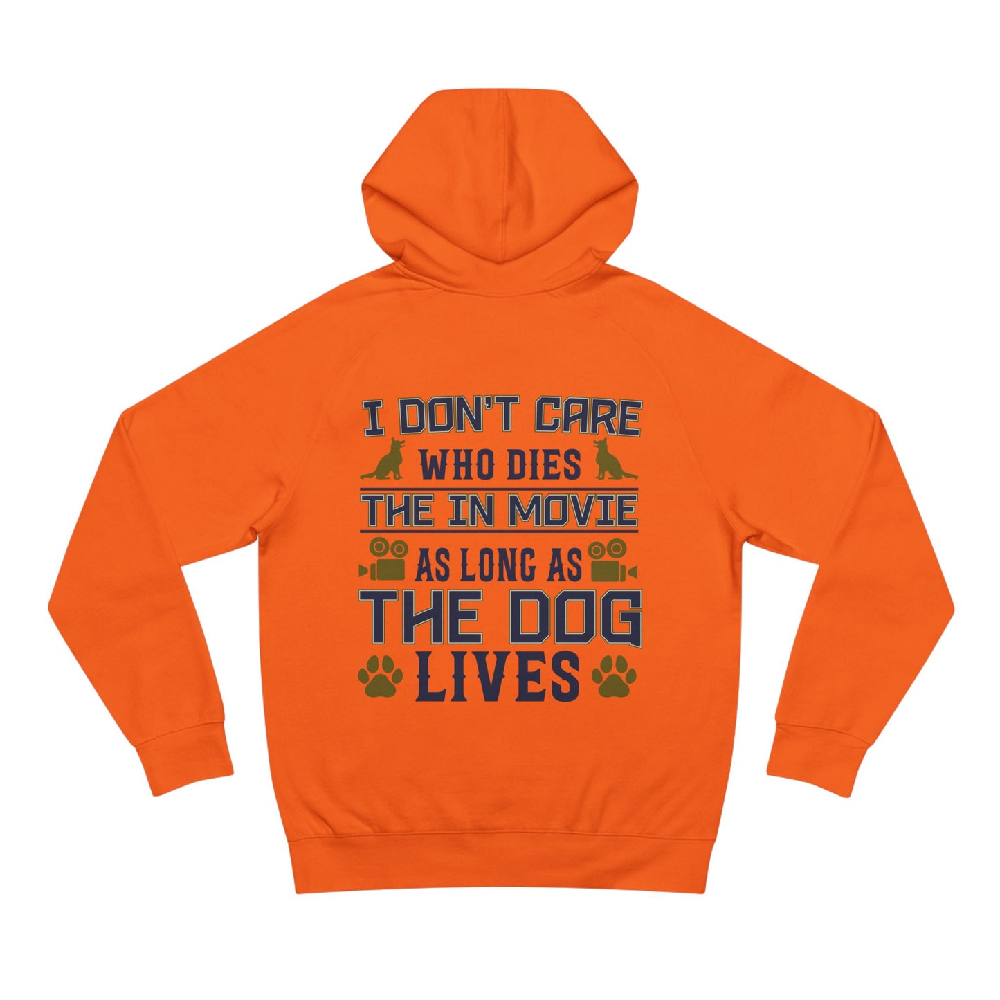 Dog Lover Hoodie — "I Don't Care Who Dies in the Movie as Long as the Dog Lives" Back Print