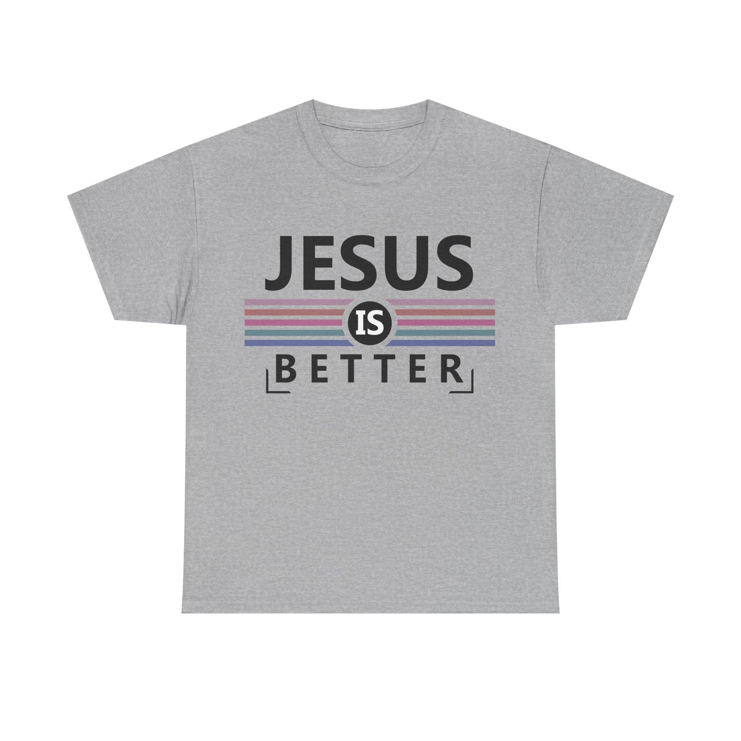 Jesus Is Better Unisex Heavy Cotton Tee - Faith-Based Apparel
