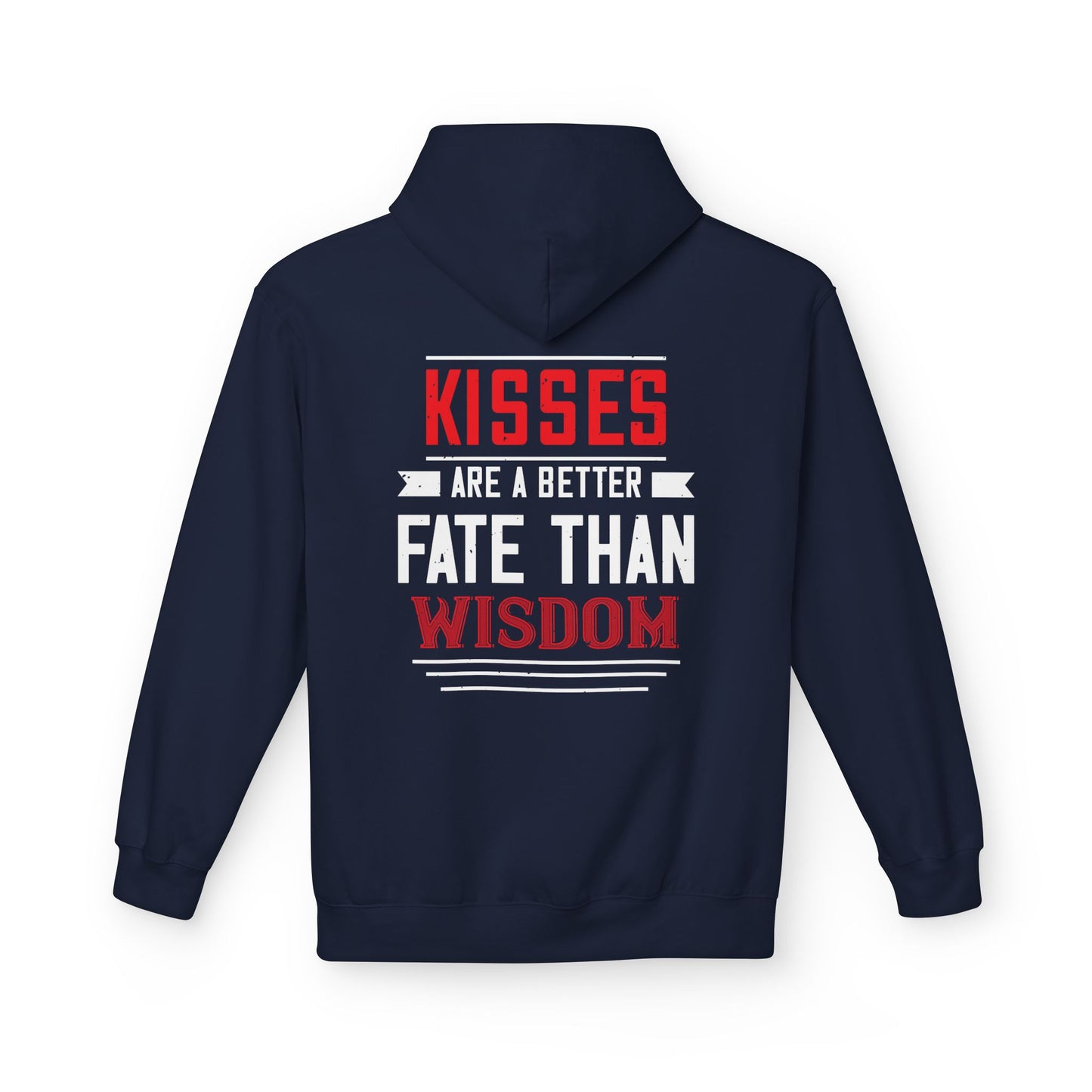 Hoodie - "Kisses Are A Better Fate Than Wisdom" Graphic Pullover