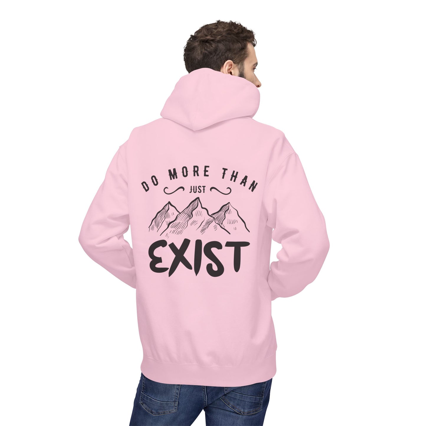 Inspirational Hoodie - Do More Than Just Exist