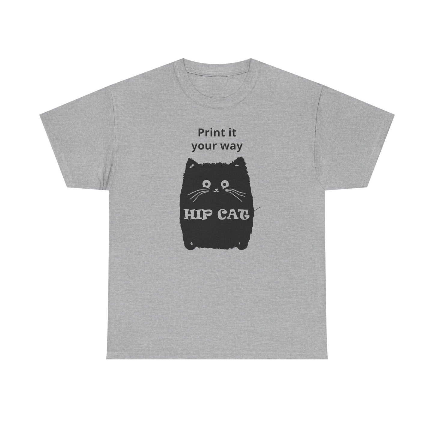 Hip Cat T-Shirt — Cute Black Cat Graphic Tee with “Print it your way” Slogan