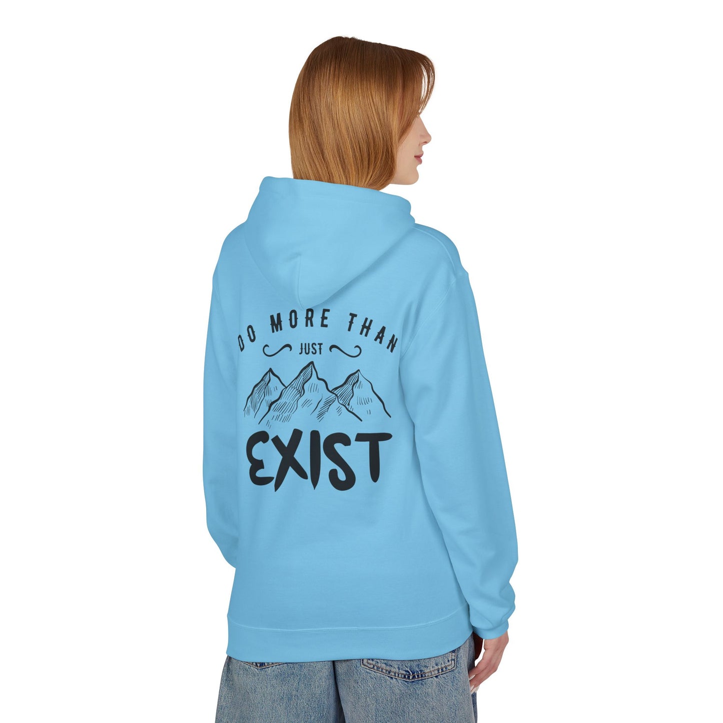 Inspirational Hoodie - Do More Than Just Exist