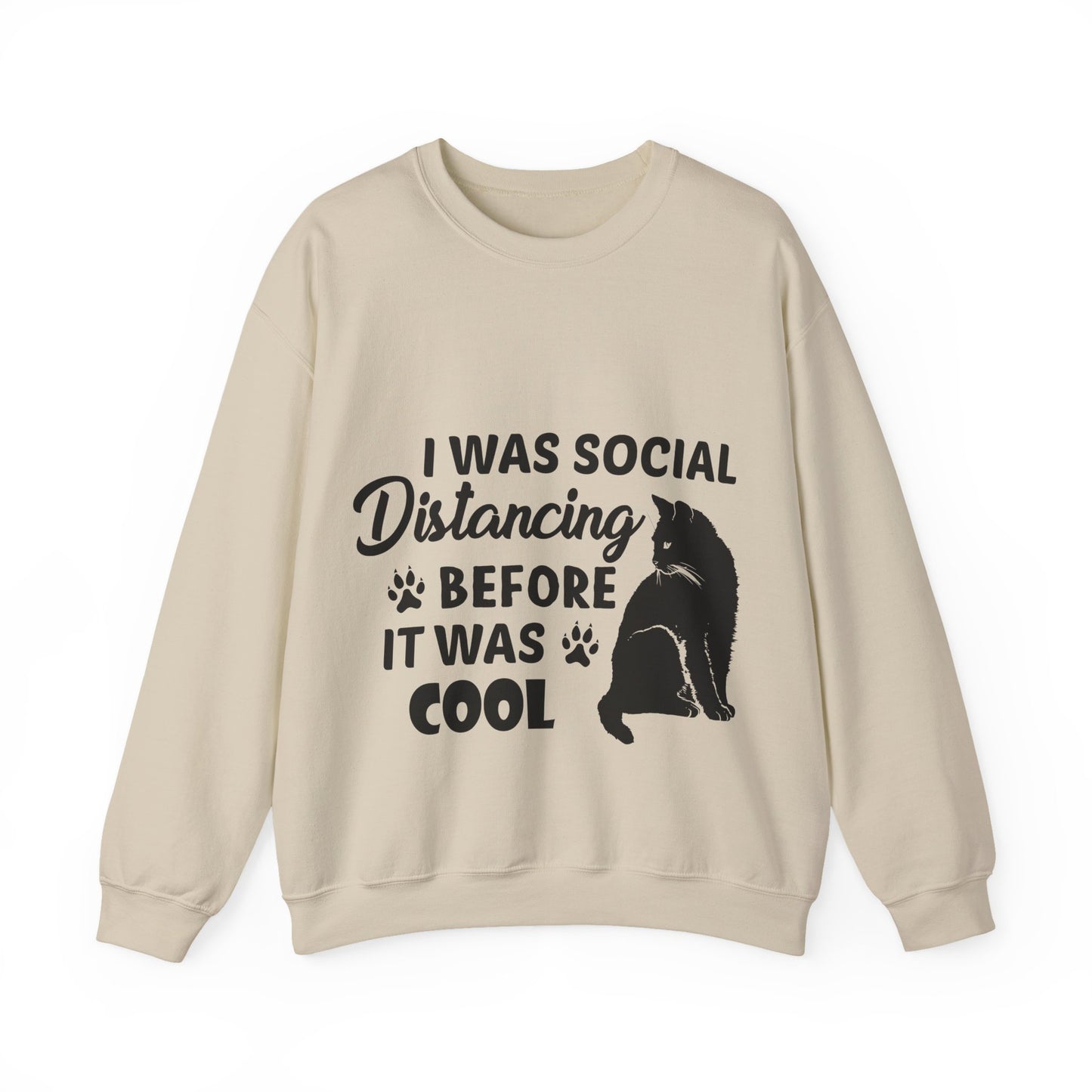 Crewneck Sweatshirt "I Was Social Distancing Before It Was Cool" — Cat Lover Funny Graphic