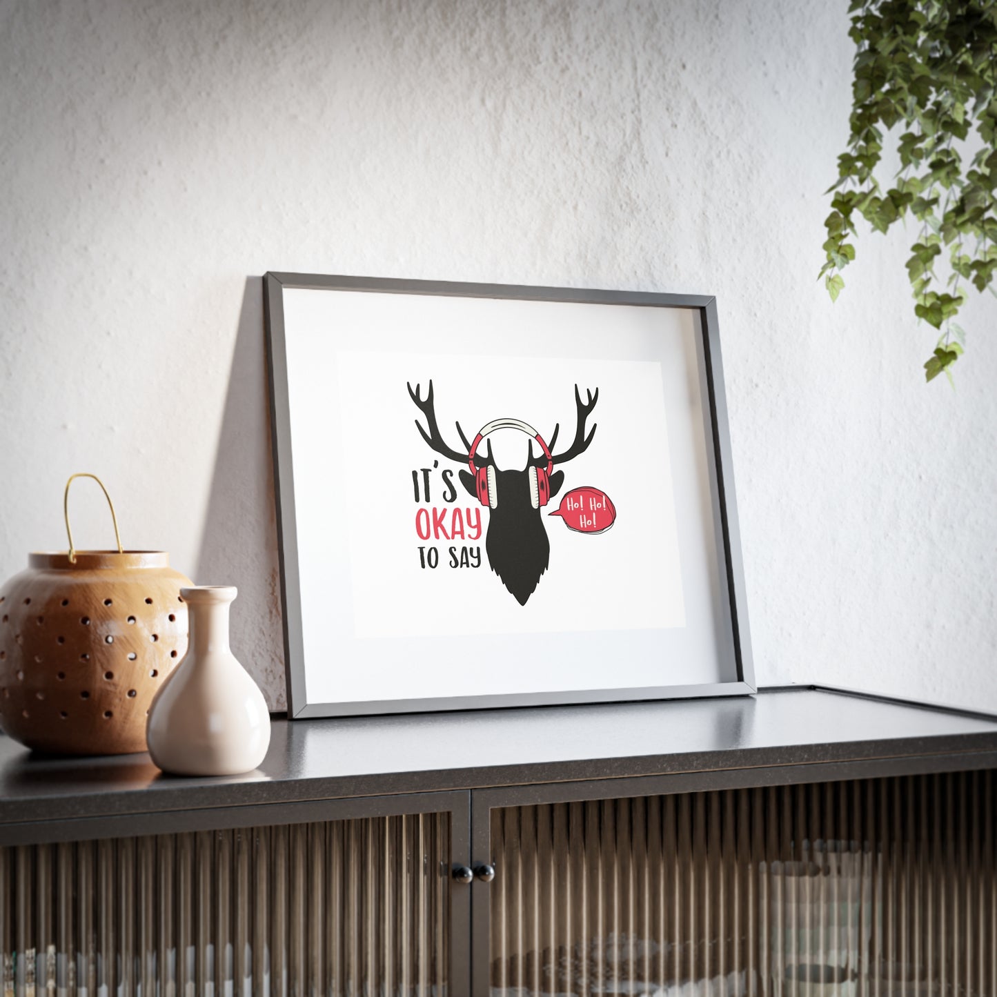 Holiday Deer Head Framed Poster — "It's Okay To Say" Christmas Wall Art