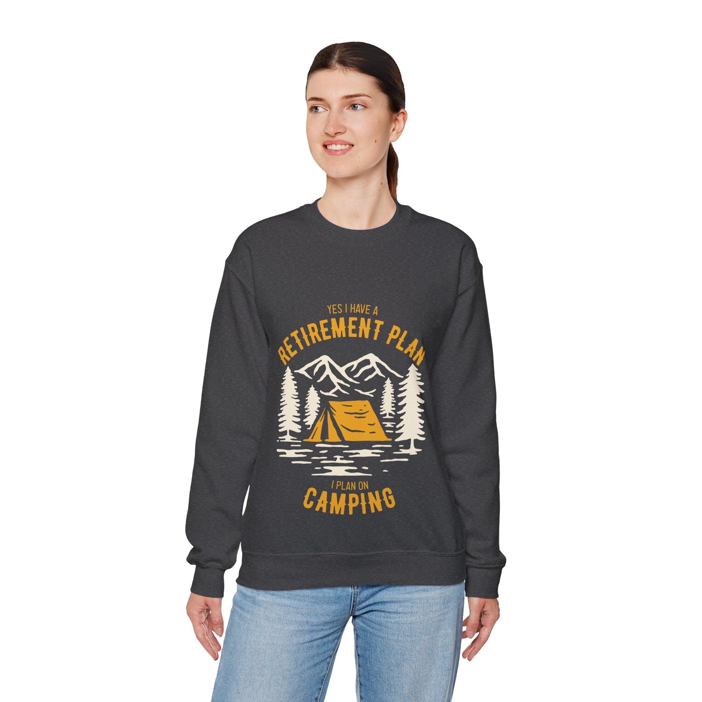Crewneck Sweatshirt — "Yes I Have a Retirement Plan, I Plan on Camping" Vintage Camping Design