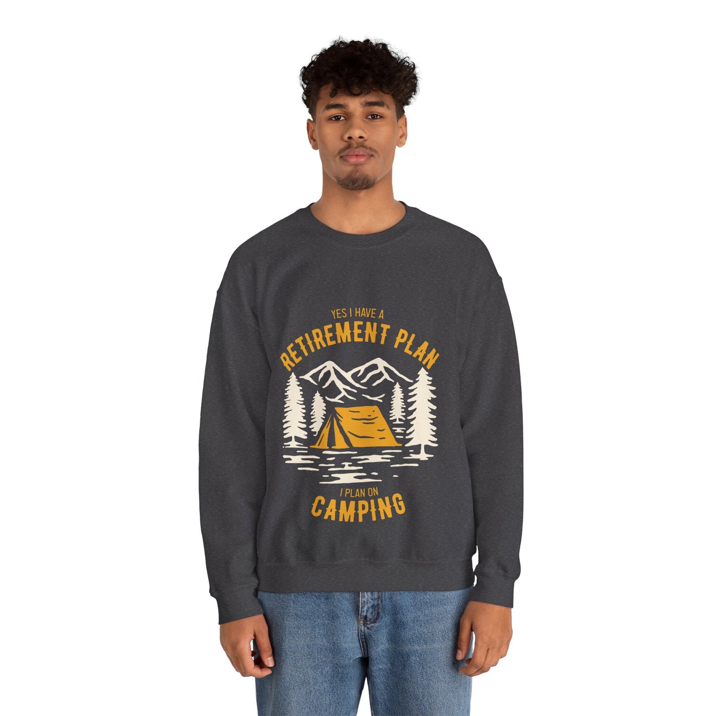 Crewneck Sweatshirt — "Yes I Have a Retirement Plan, I Plan on Camping" Vintage Camping Design