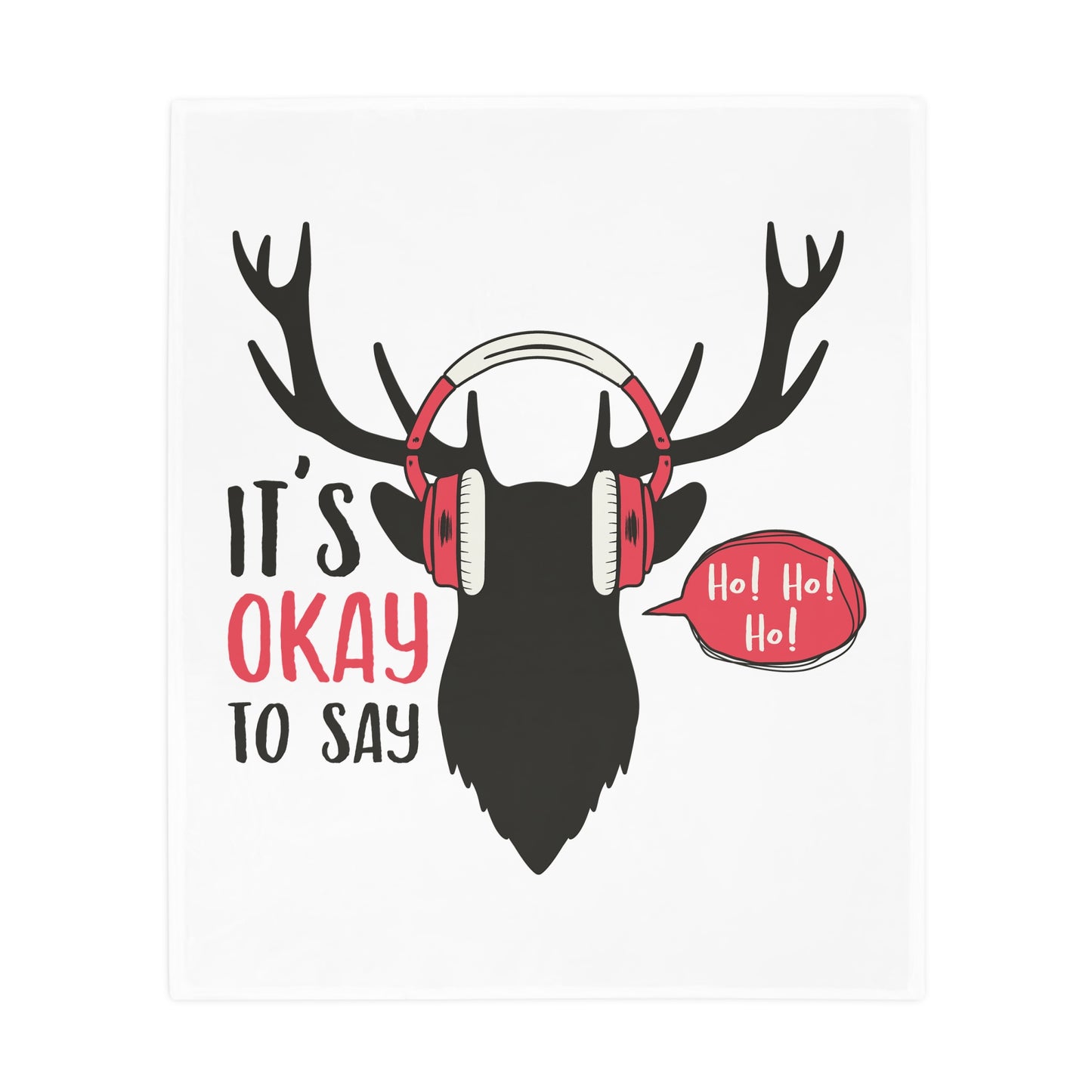 Christmas Reindeer Headphones Plush Fleece Blanket — "It's Okay to Say" Holiday Cozy Throw