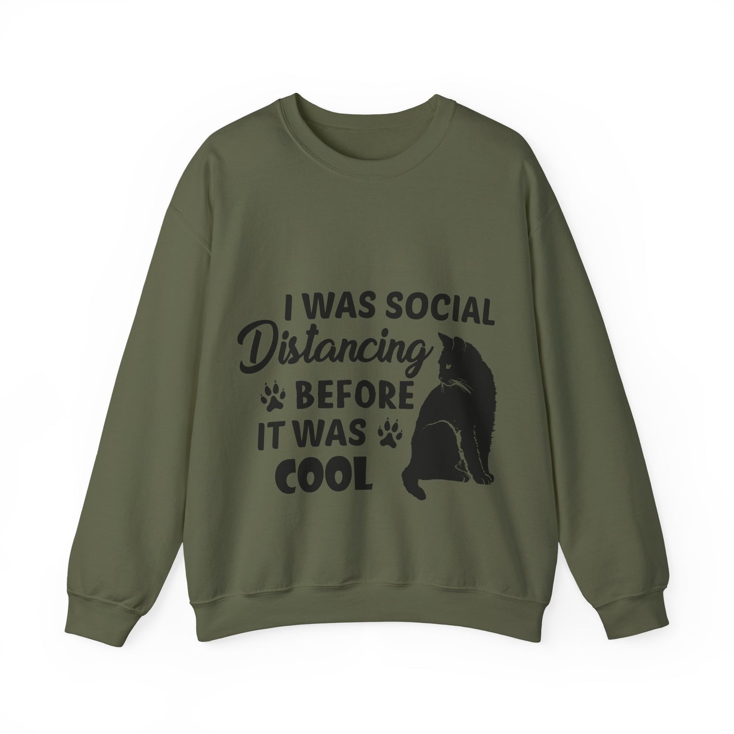 Crewneck Sweatshirt "I Was Social Distancing Before It Was Cool" — Cat Lover Funny Graphic