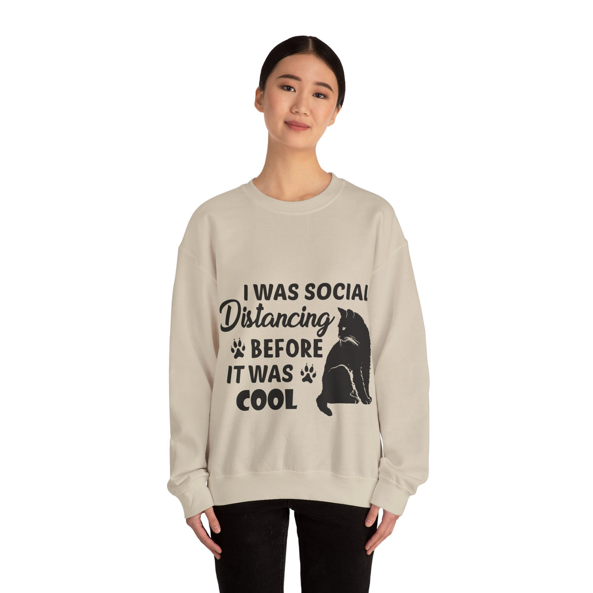 Crewneck Sweatshirt "I Was Social Distancing Before It Was Cool" — Cat Lover Funny Graphic