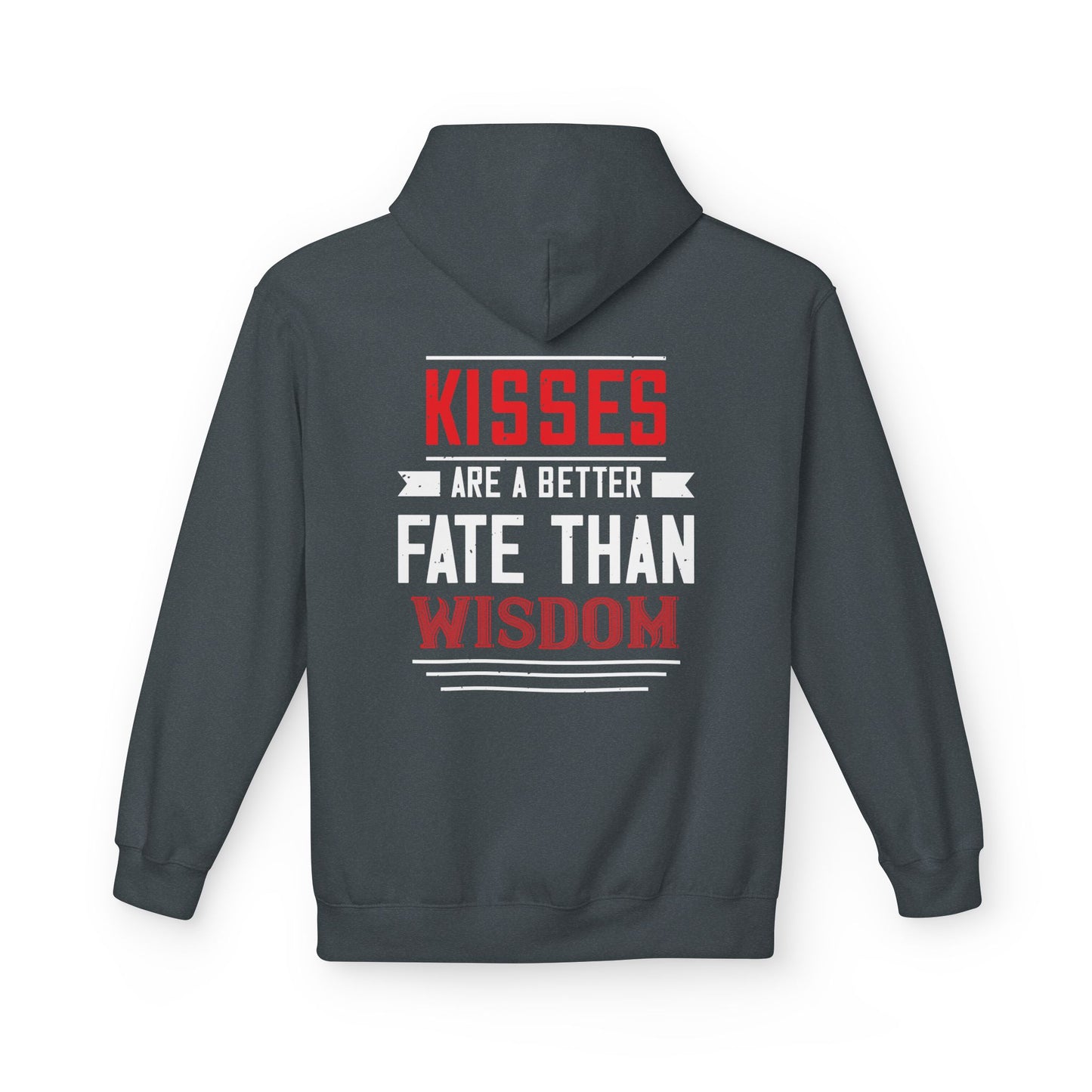 Hoodie - "Kisses Are A Better Fate Than Wisdom" Graphic Pullover