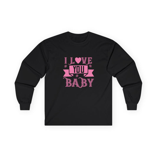I Love You Baby Long Sleeve Tee — Pink Heart Valentine's Shirt