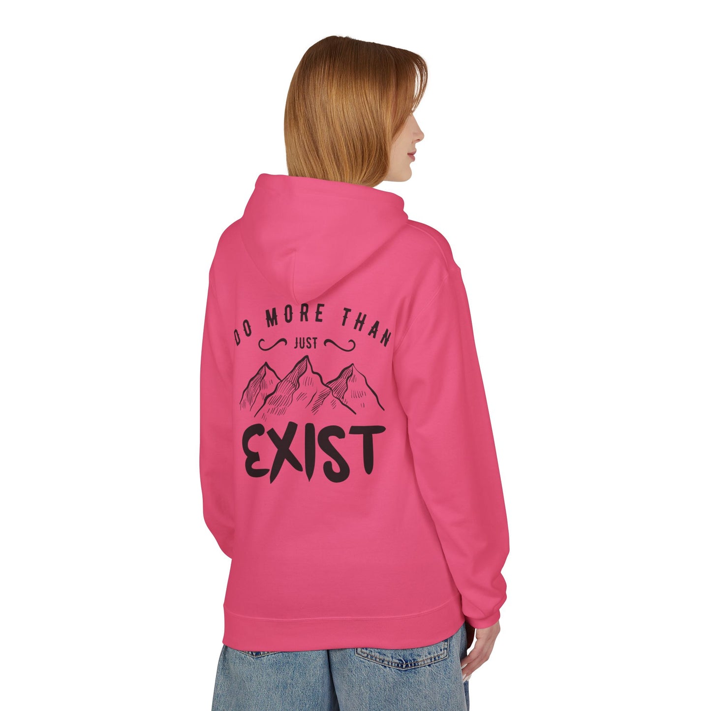 Inspirational Hoodie - Do More Than Just Exist