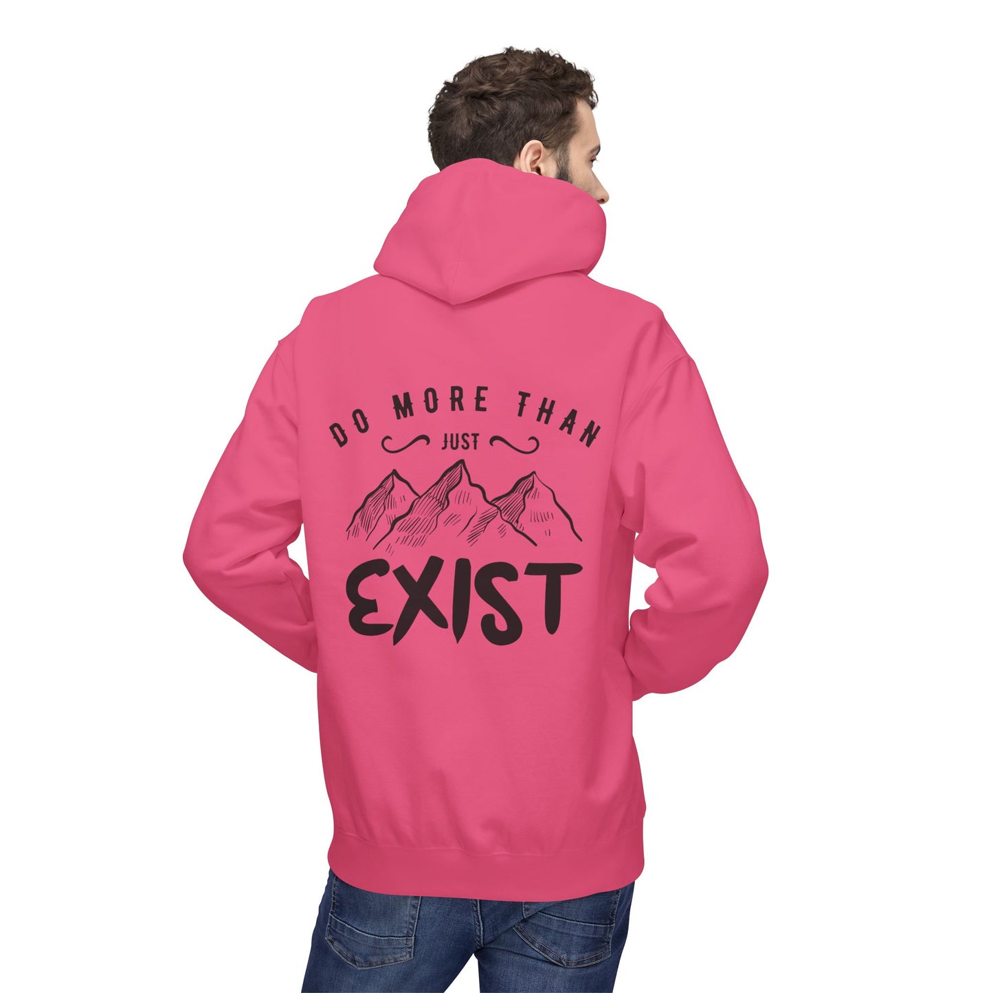 Inspirational Hoodie - Do More Than Just Exist