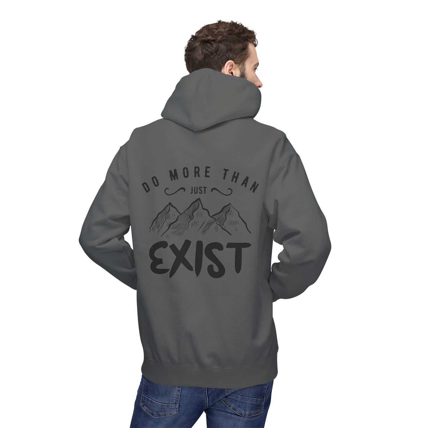 Inspirational Hoodie - Do More Than Just Exist