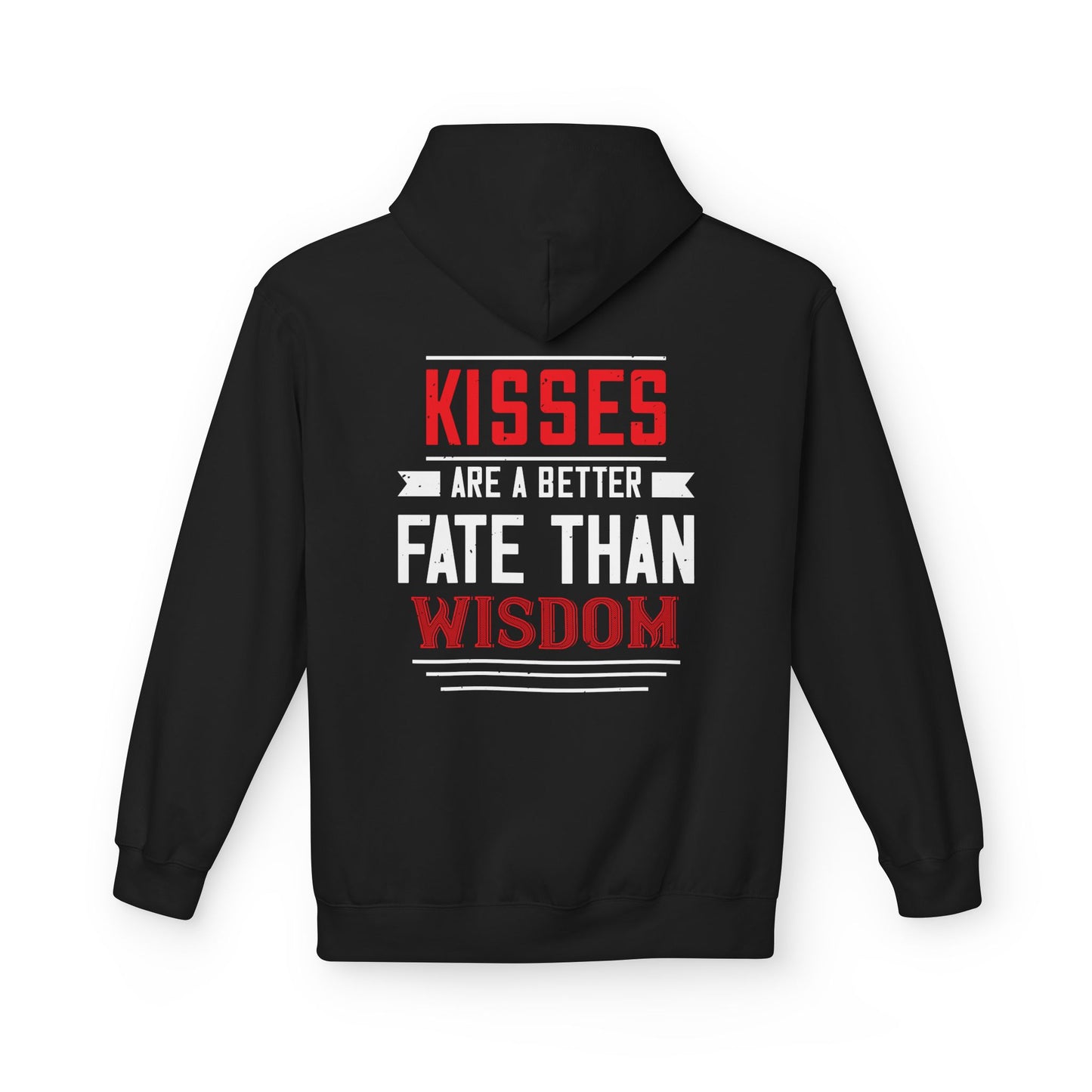 Hoodie - "Kisses Are A Better Fate Than Wisdom" Graphic Pullover