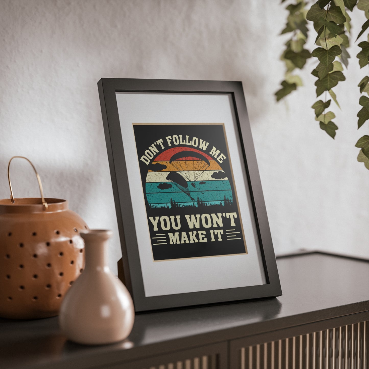 Framed Poster — "Don't Follow Me You Won't Make It" Vintage Paragliding Wall Art