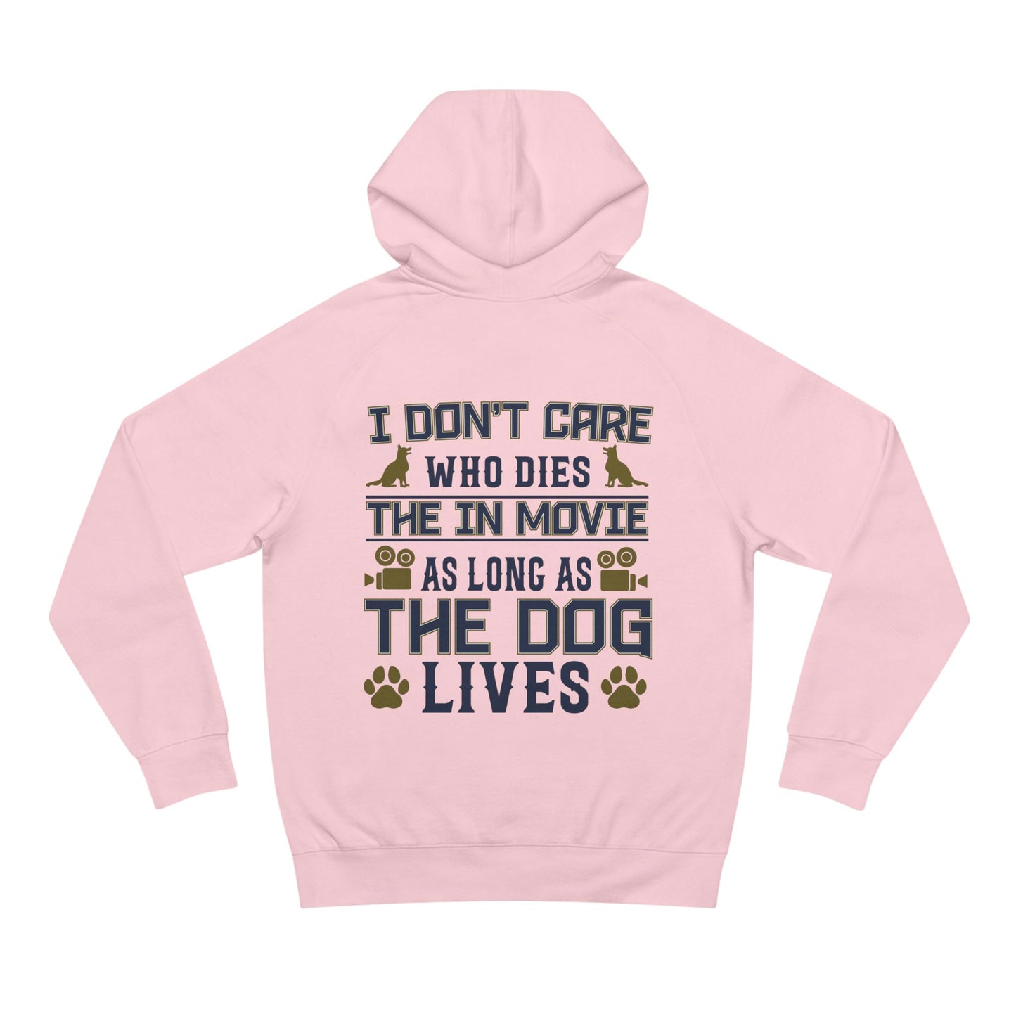 Dog Lover Hoodie — "I Don't Care Who Dies in the Movie as Long as the Dog Lives" Back Print