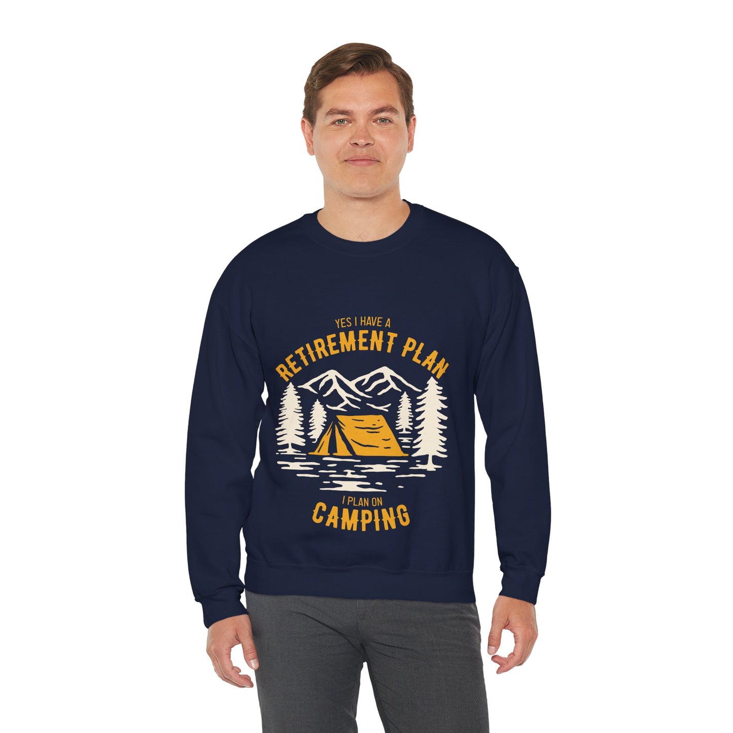 Crewneck Sweatshirt — "Yes I Have a Retirement Plan, I Plan on Camping" Vintage Camping Design