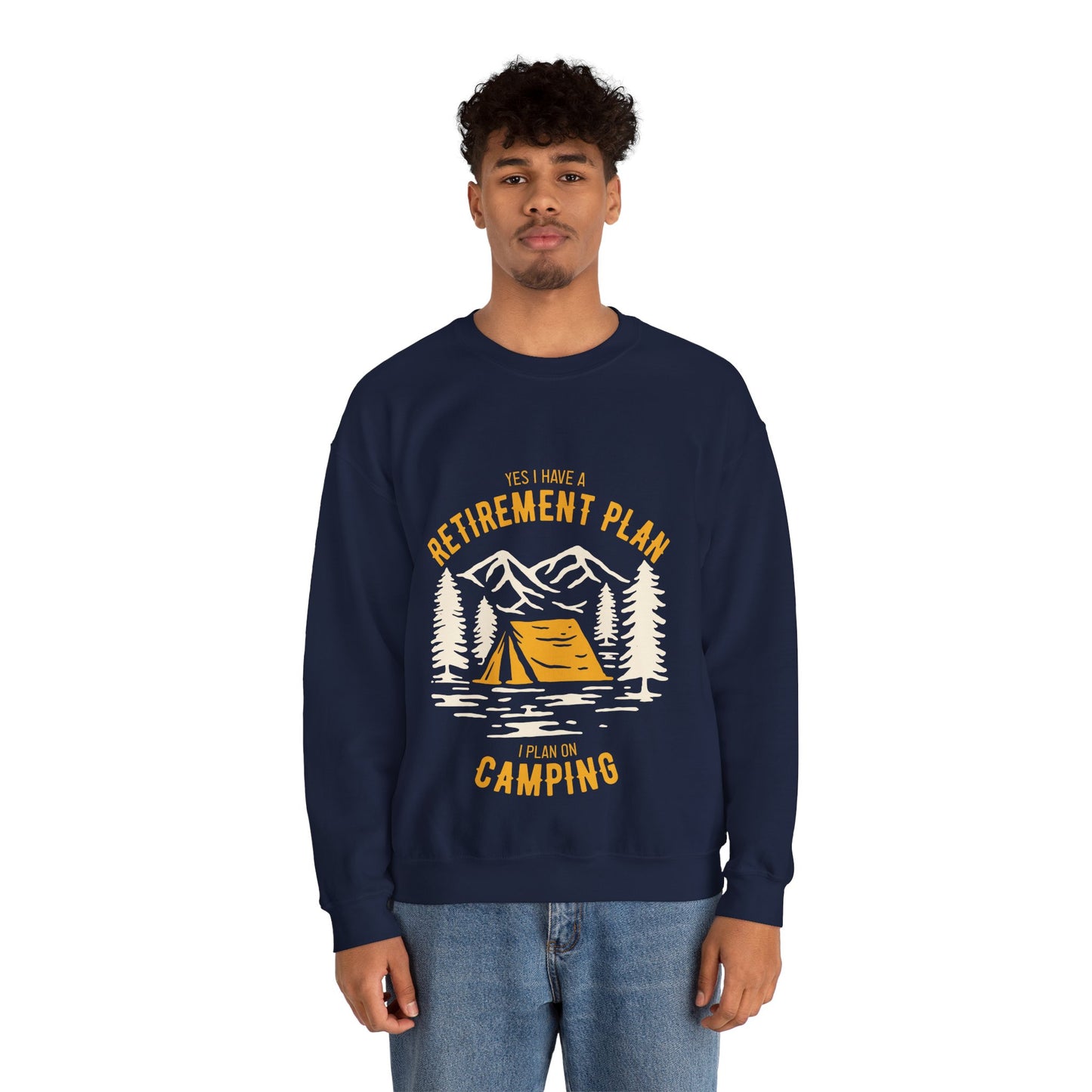 Crewneck Sweatshirt — "Yes I Have a Retirement Plan, I Plan on Camping" Vintage Camping Design