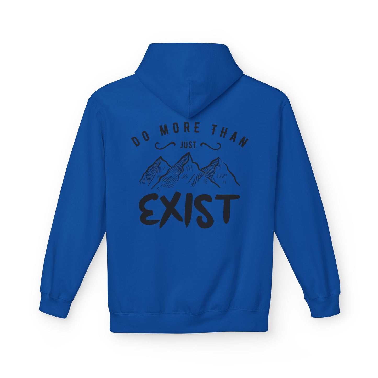 Inspirational Hoodie - Do More Than Just Exist