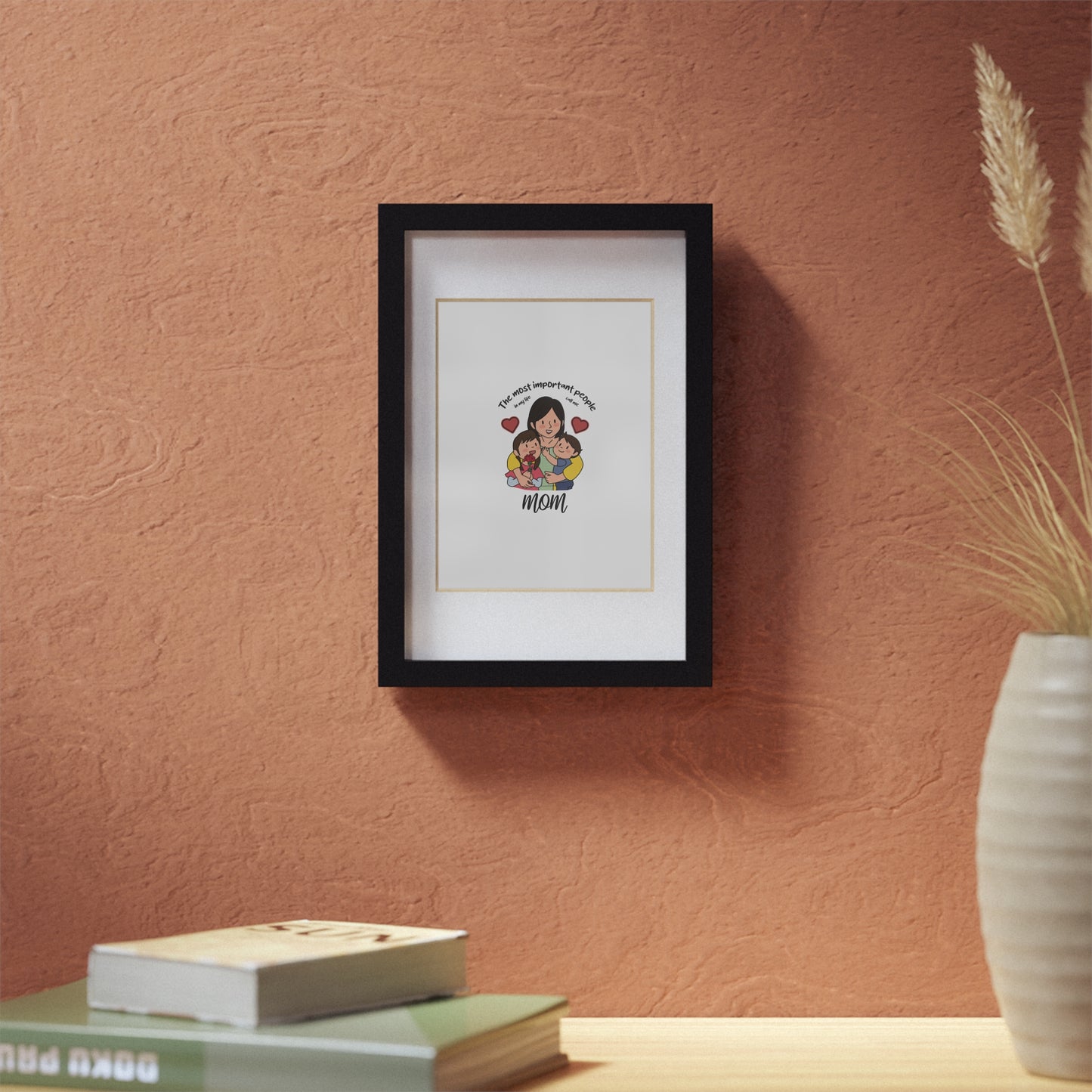 Framed Mom Poster — "The most important people" Family Illustration (Black Frame)