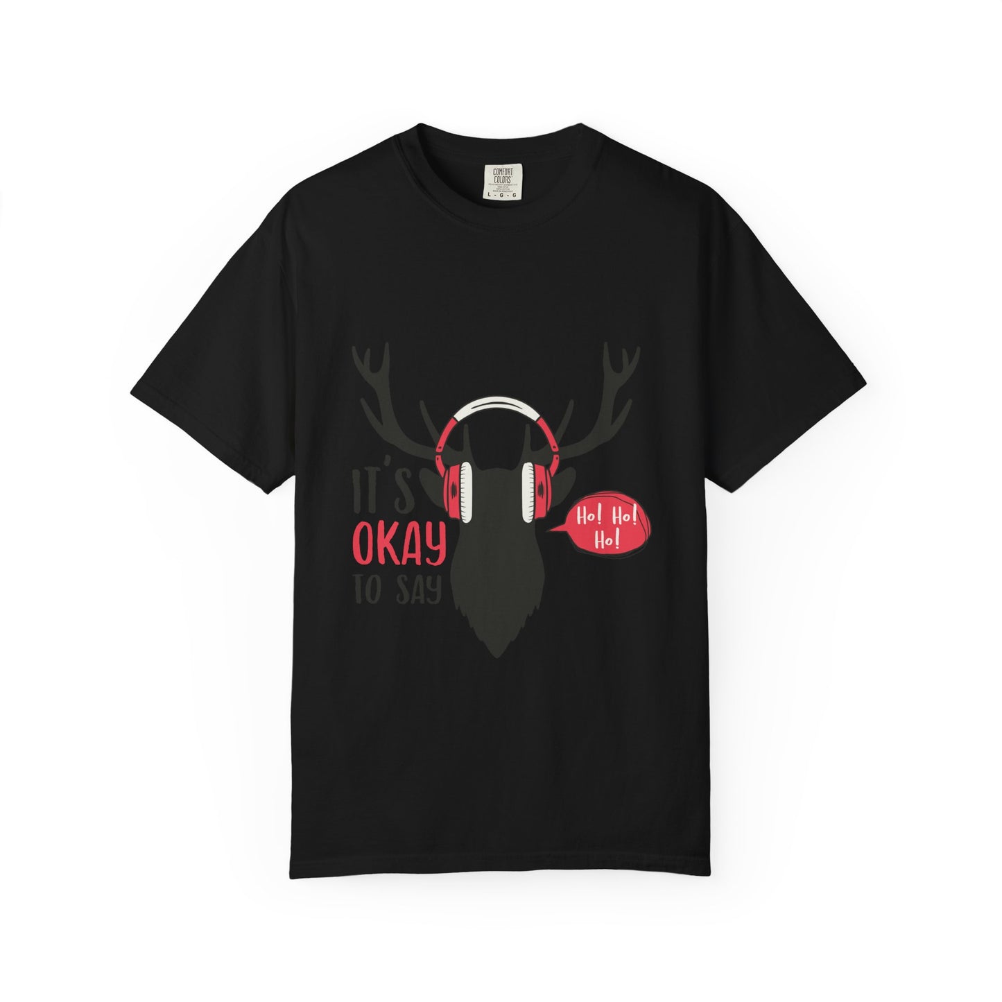 Reindeer Headphones Christmas T-Shirt – "It’s Okay to Say Ho! Ho! Ho!" Holiday Tee