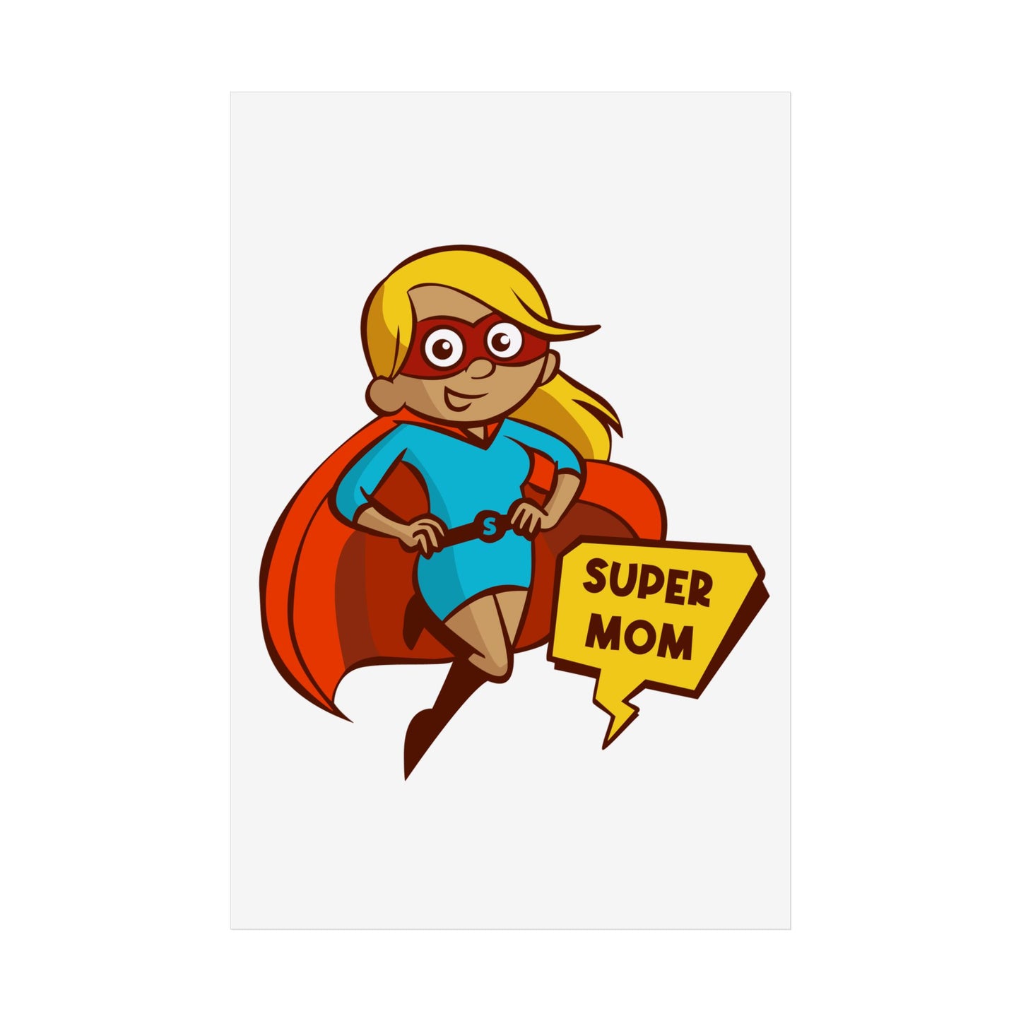 Super Mom Unframed Poster - Inspirational Wall Art