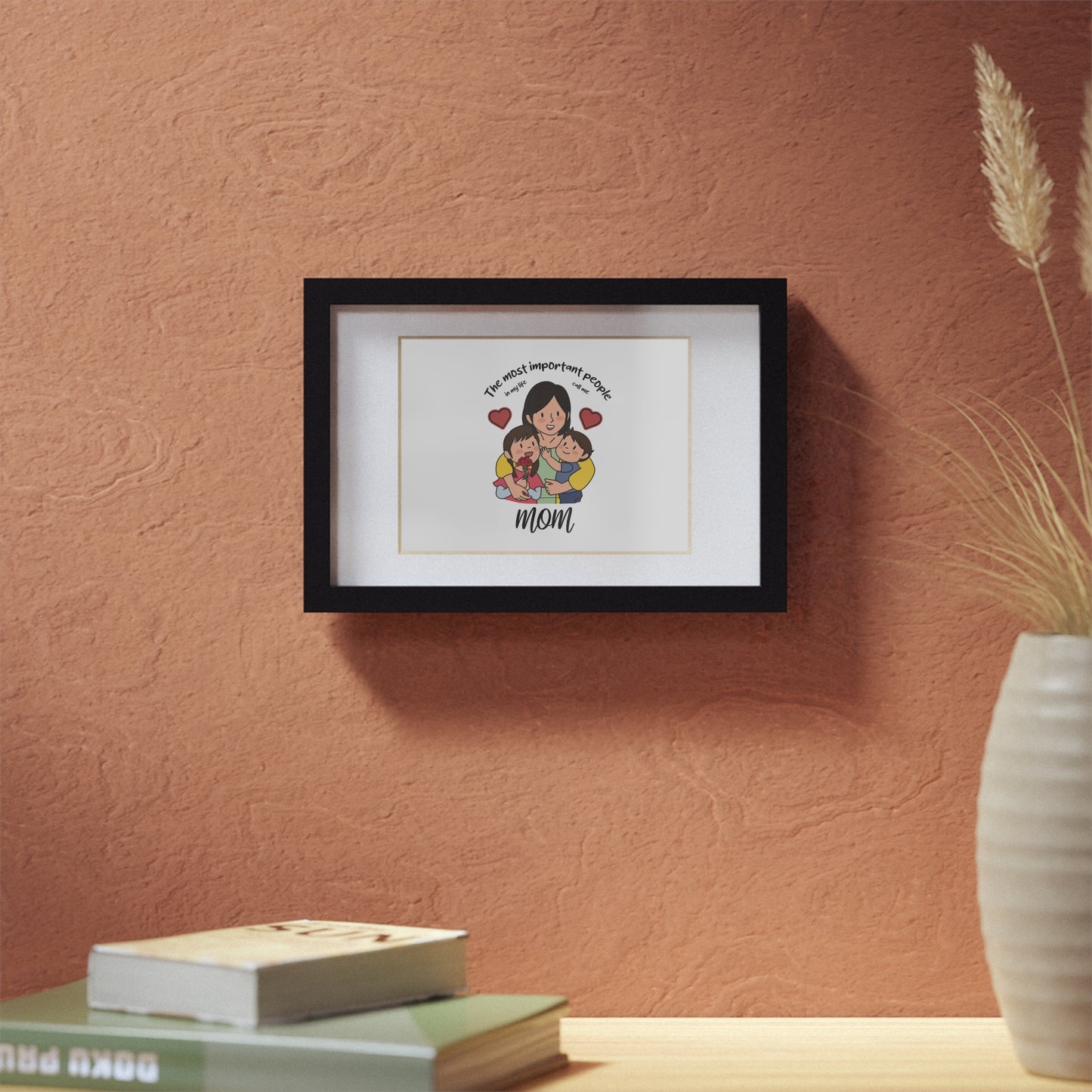 Framed Mom Poster — "The most important people" Family Illustration (Black Frame)
