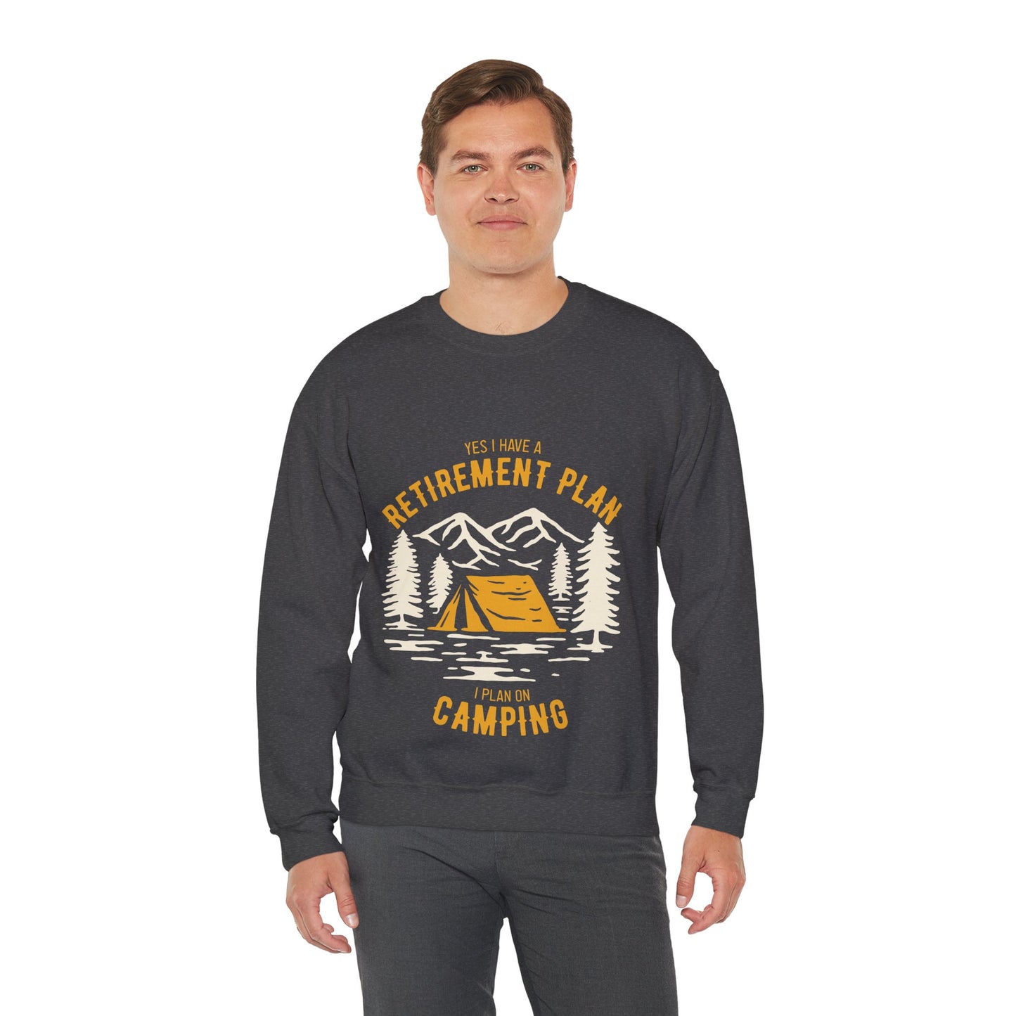 Crewneck Sweatshirt — "Yes I Have a Retirement Plan, I Plan on Camping" Vintage Camping Design
