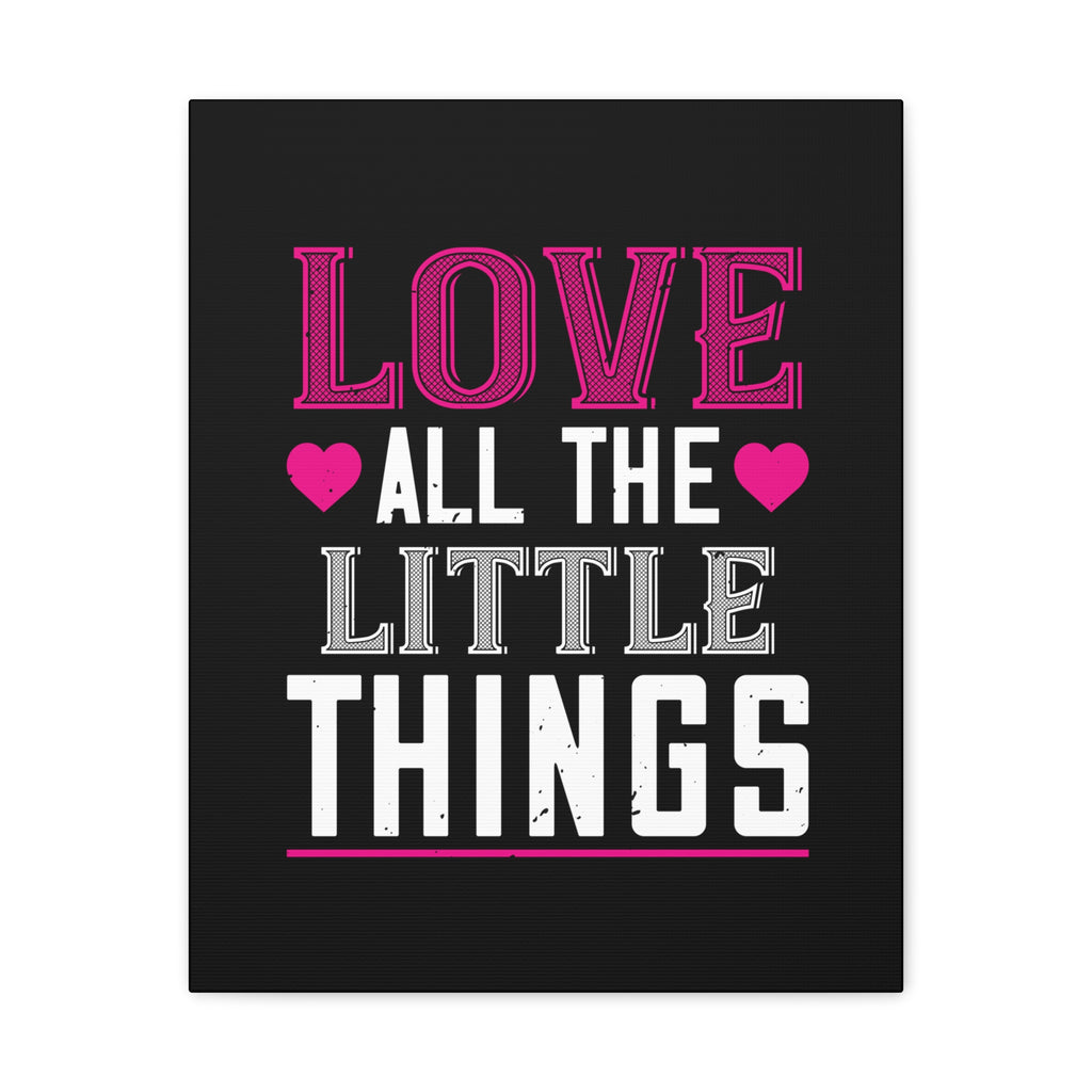 Love All The Little Things Canvas Wall Art