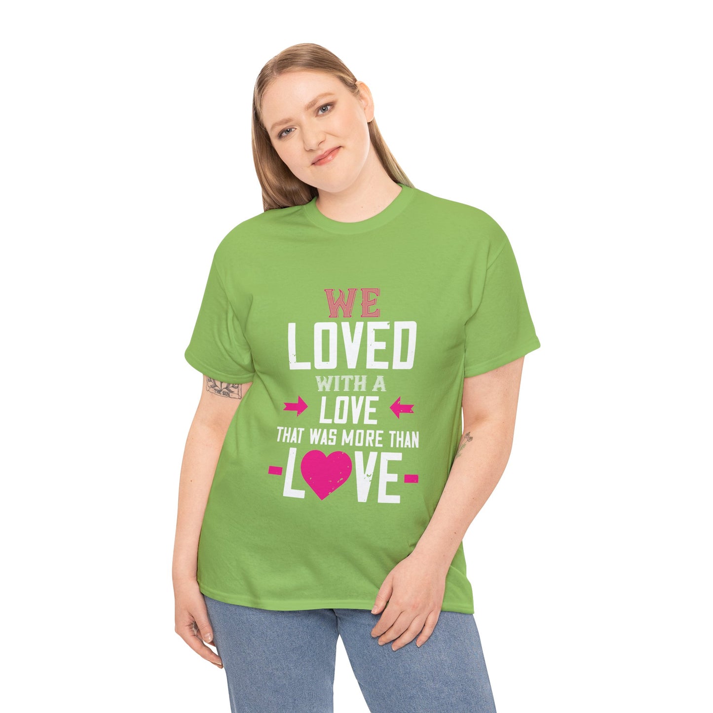 Love Quote T-Shirt — "We Loved With A Love That Was More Than Love" Graphic Tee