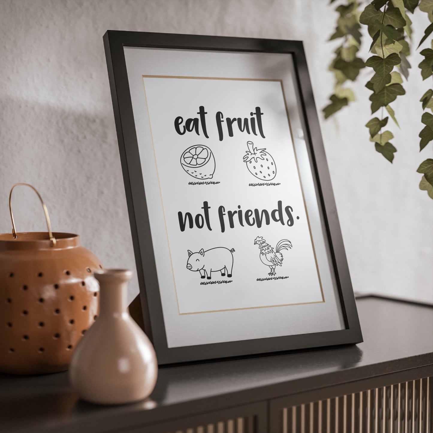 Eat Fruit Not Friends Framed Poster — Vegan Kitchen Wall Art