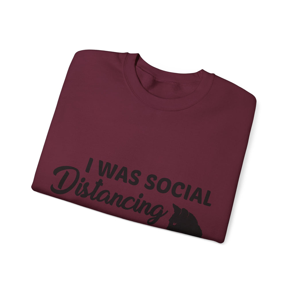 Crewneck Sweatshirt "I Was Social Distancing Before It Was Cool" — Cat Lover Funny Graphic