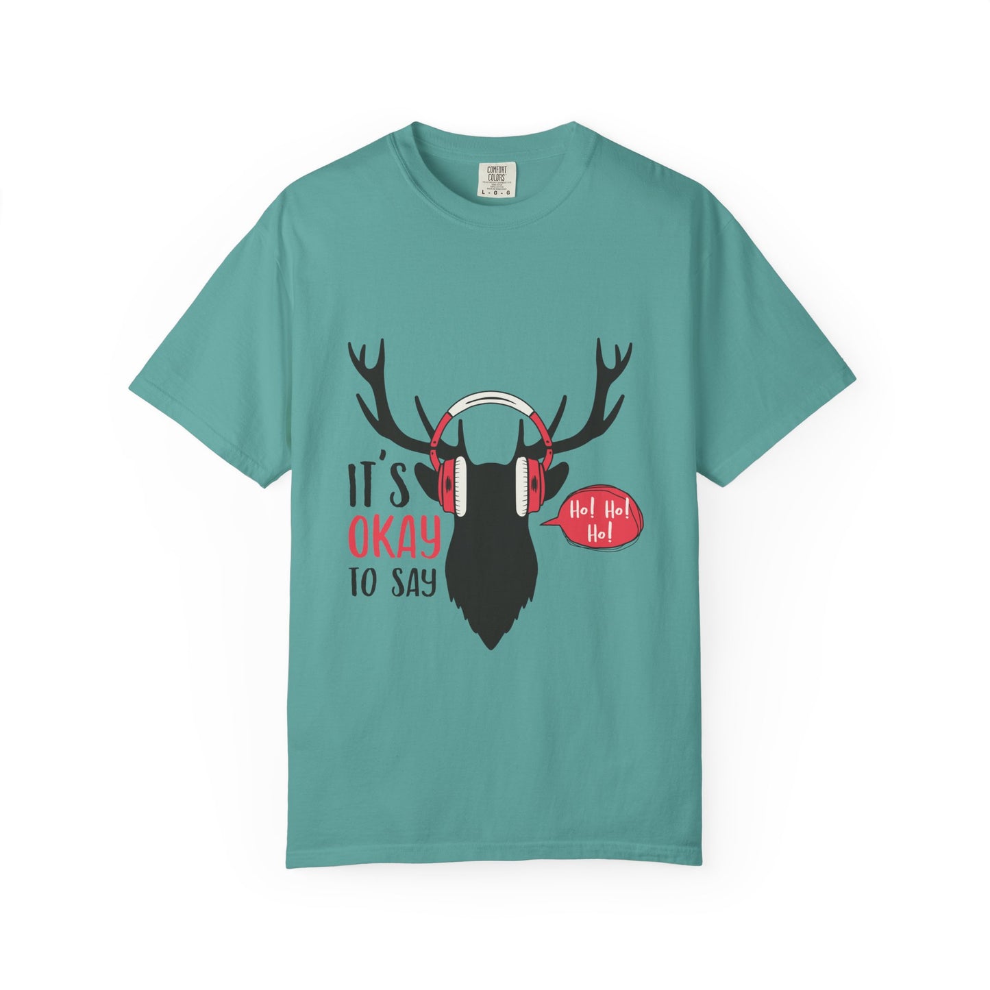 Reindeer Headphones Christmas T-Shirt – "It’s Okay to Say Ho! Ho! Ho!" Holiday Tee