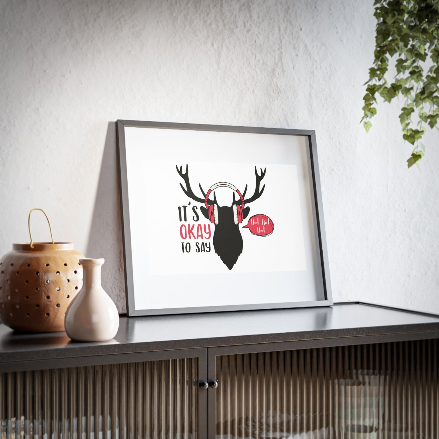 Holiday Deer Head Framed Poster — "It's Okay To Say" Christmas Wall Art
