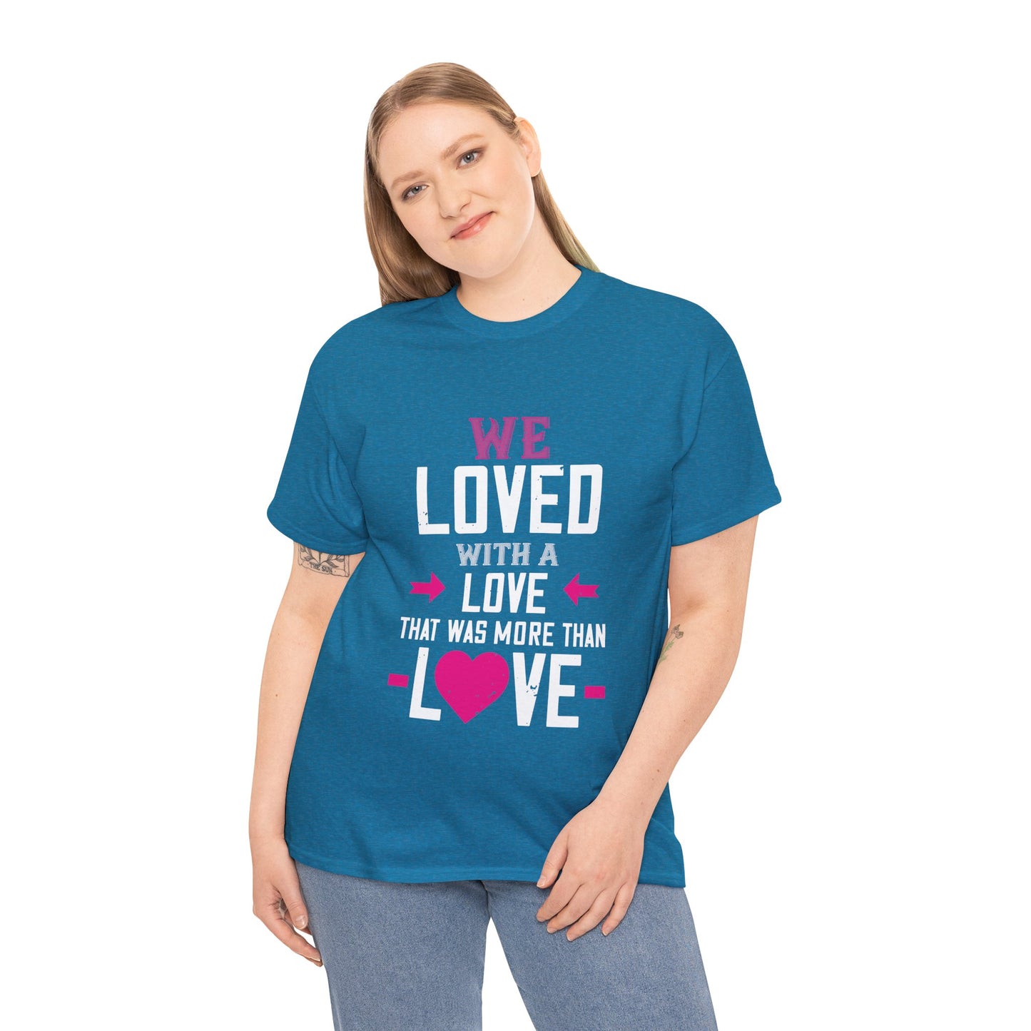 Love Quote T-Shirt — "We Loved With A Love That Was More Than Love" Graphic Tee