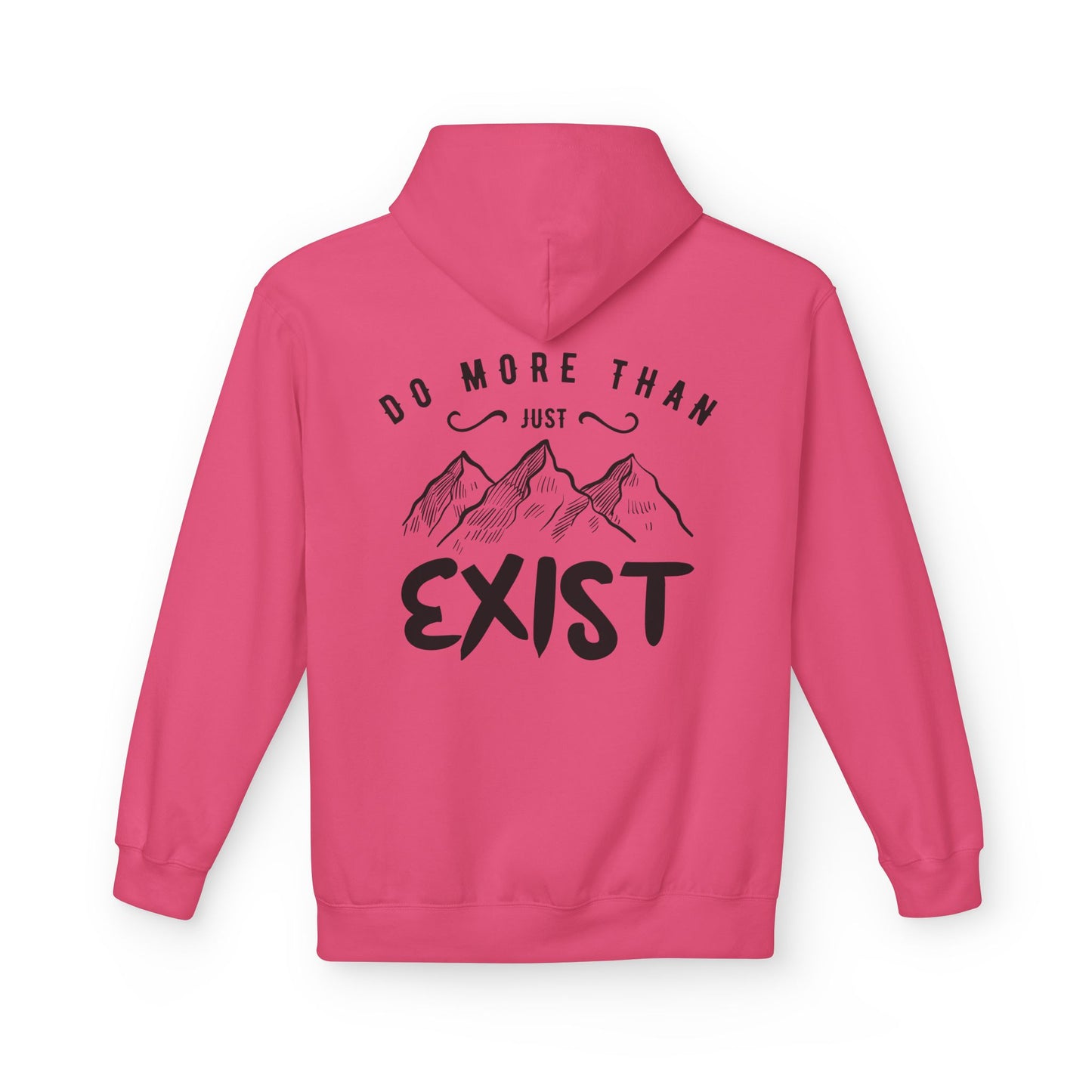 Inspirational Hoodie - Do More Than Just Exist