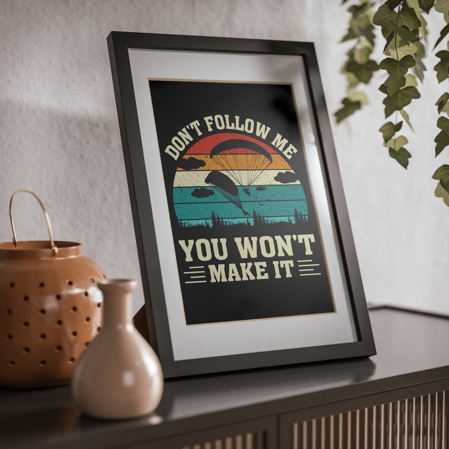 Framed Poster — "Don't Follow Me You Won't Make It" Vintage Paragliding Wall Art