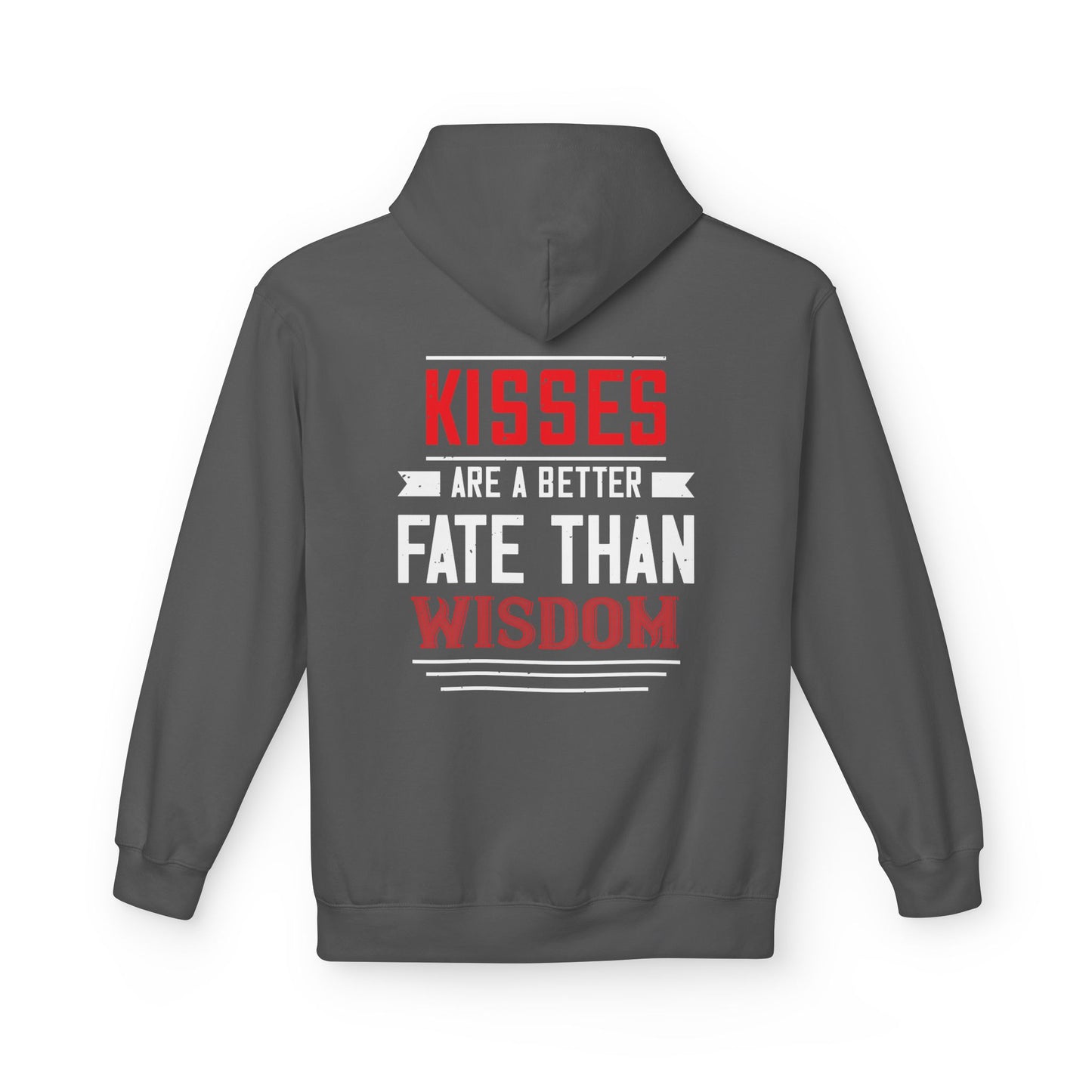 Hoodie - "Kisses Are A Better Fate Than Wisdom" Graphic Pullover